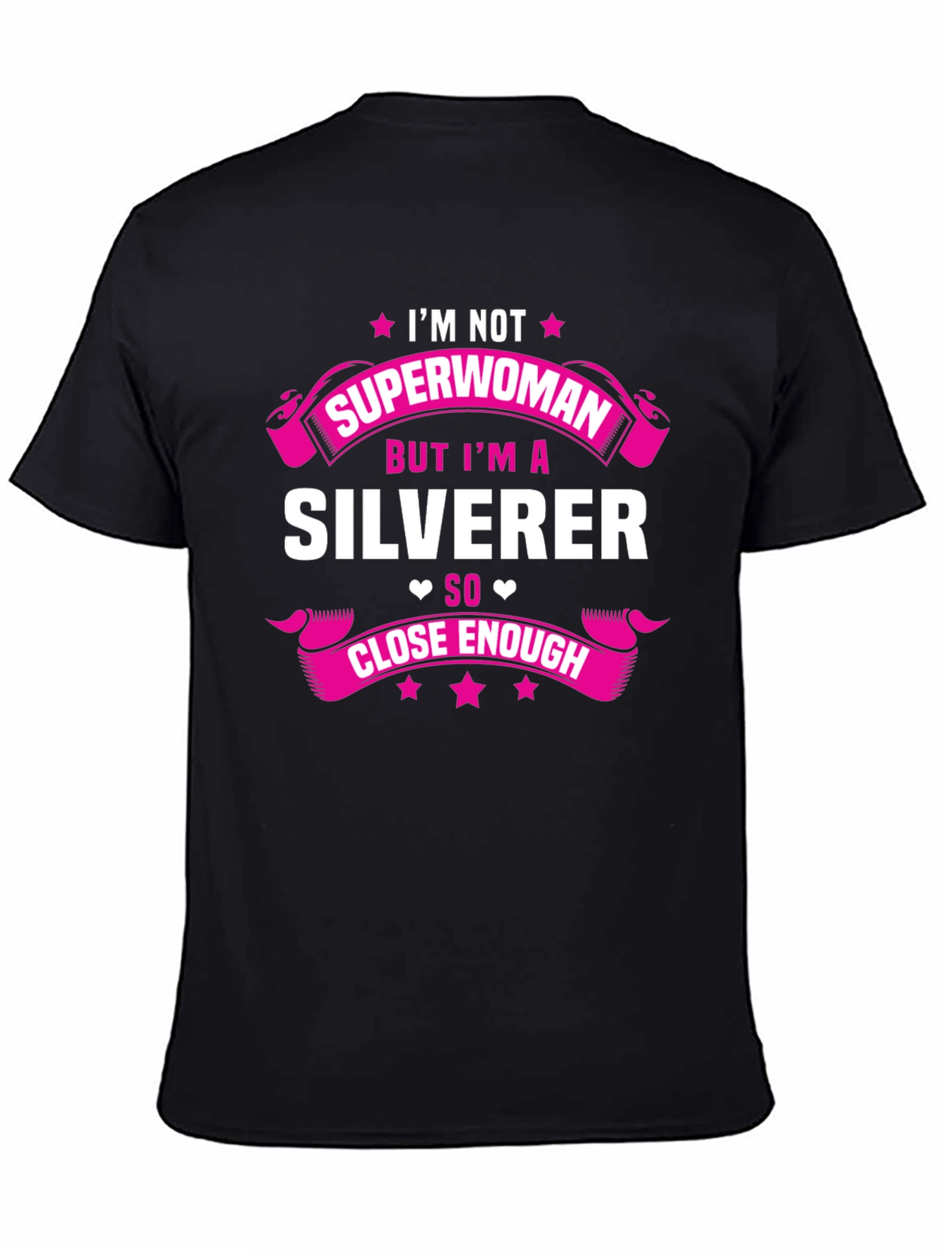 Silverer T-Shirt - Not Superwoman Funny Tee