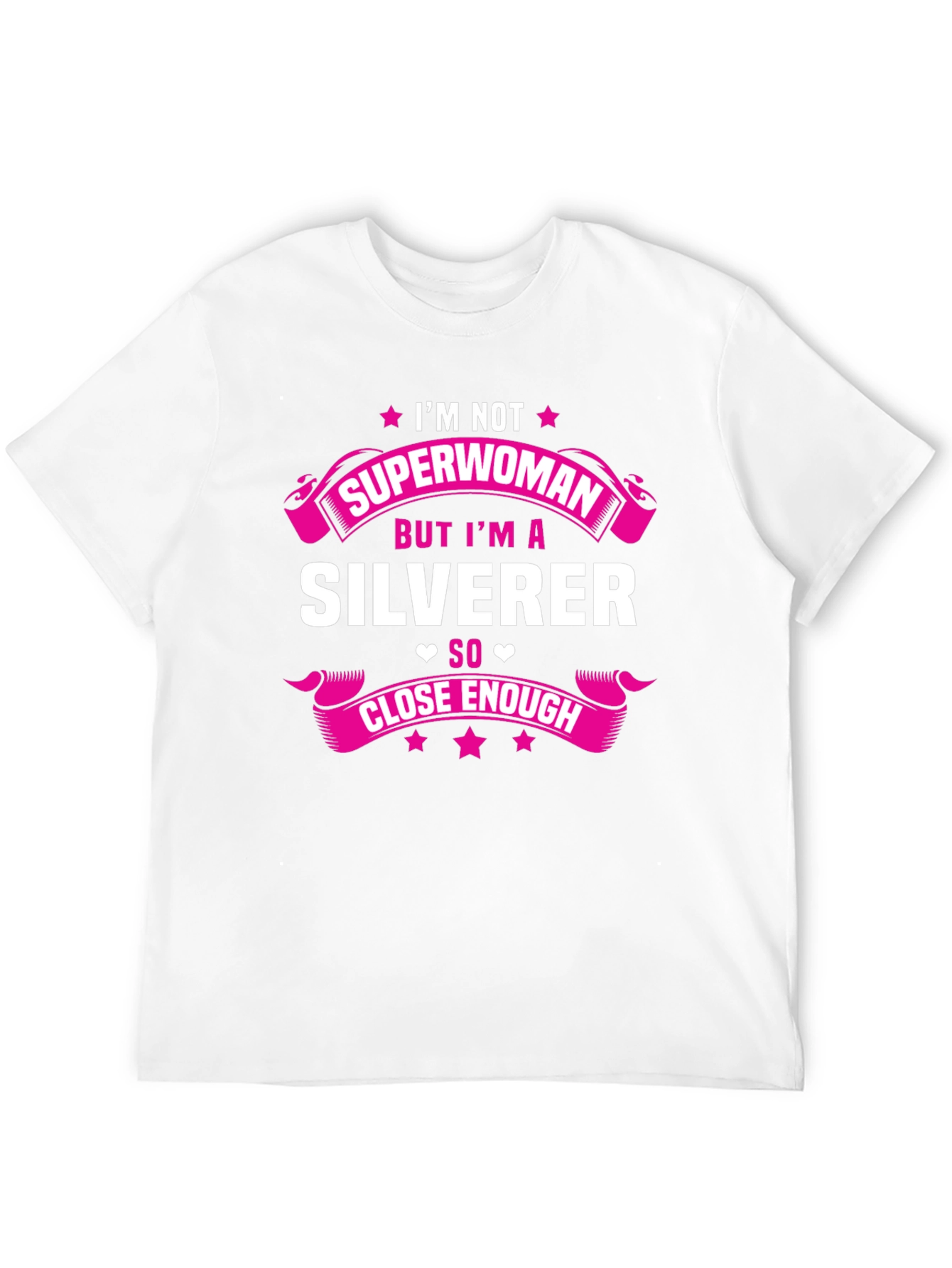 Silverer T-Shirt - Not Superwoman Funny Tee