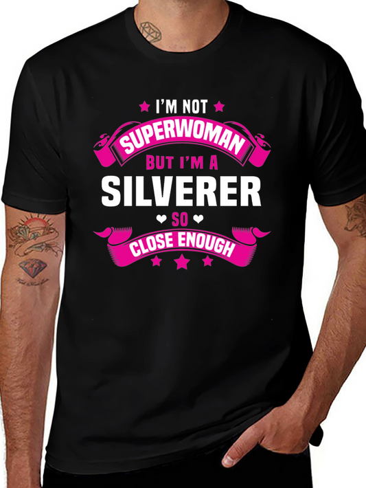 Silverer T-Shirt - Not Superwoman Funny Tee