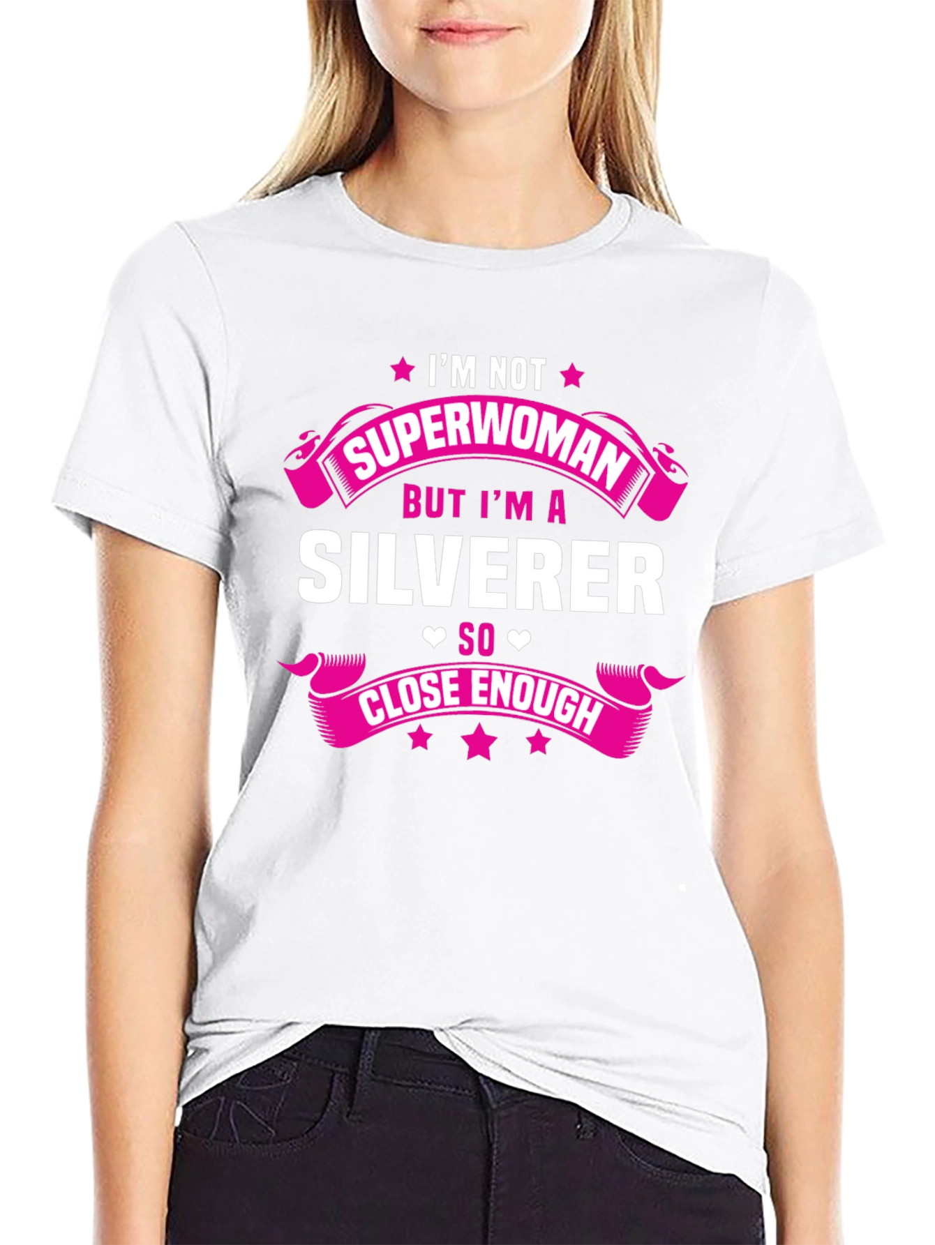 Silverer T-Shirt - Not Superwoman Funny Tee
