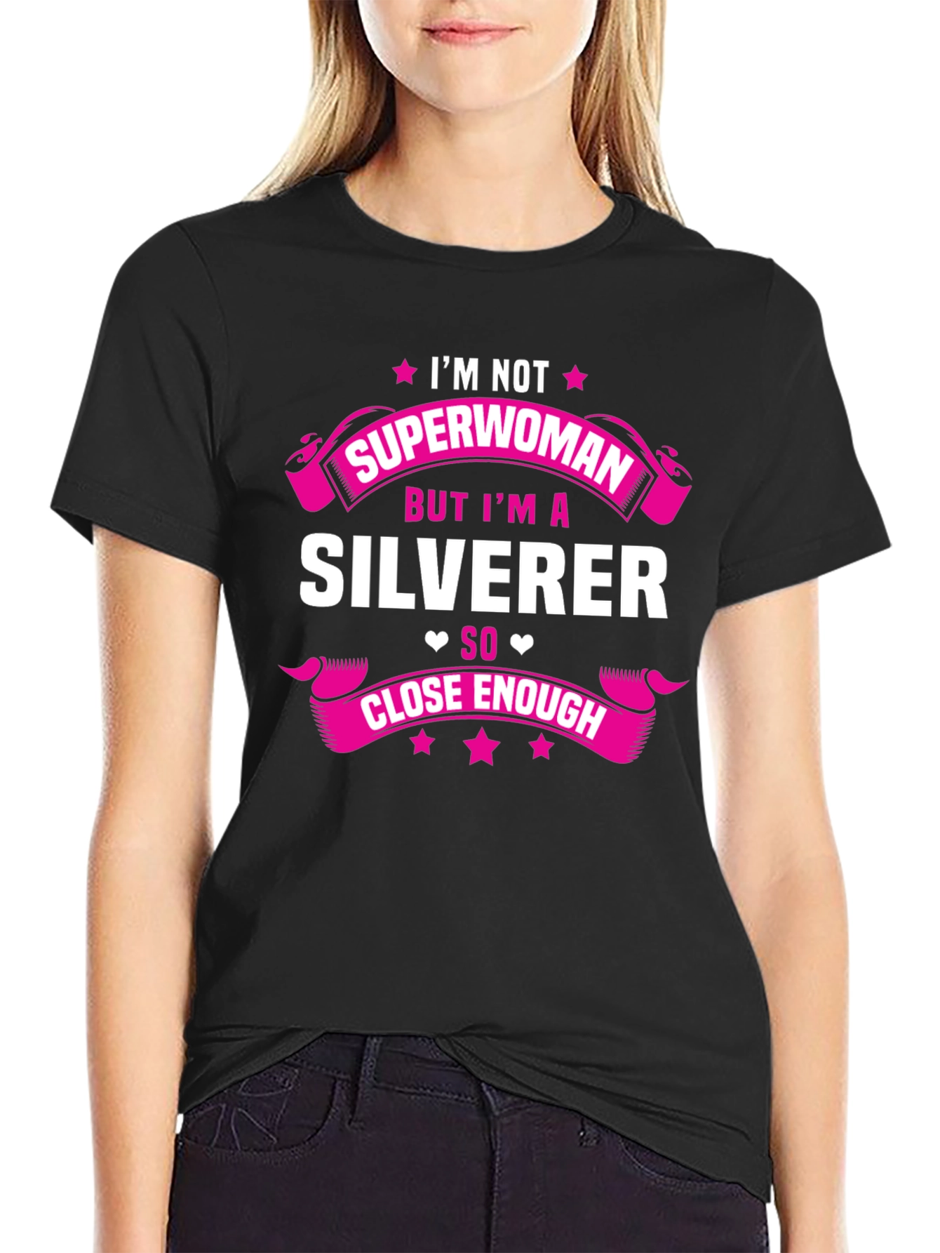 Silverer T-Shirt - Not Superwoman Funny Tee