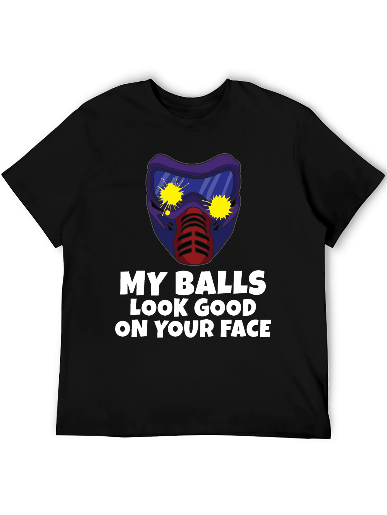 My Balls Look Good on Your Face T-Shirt
