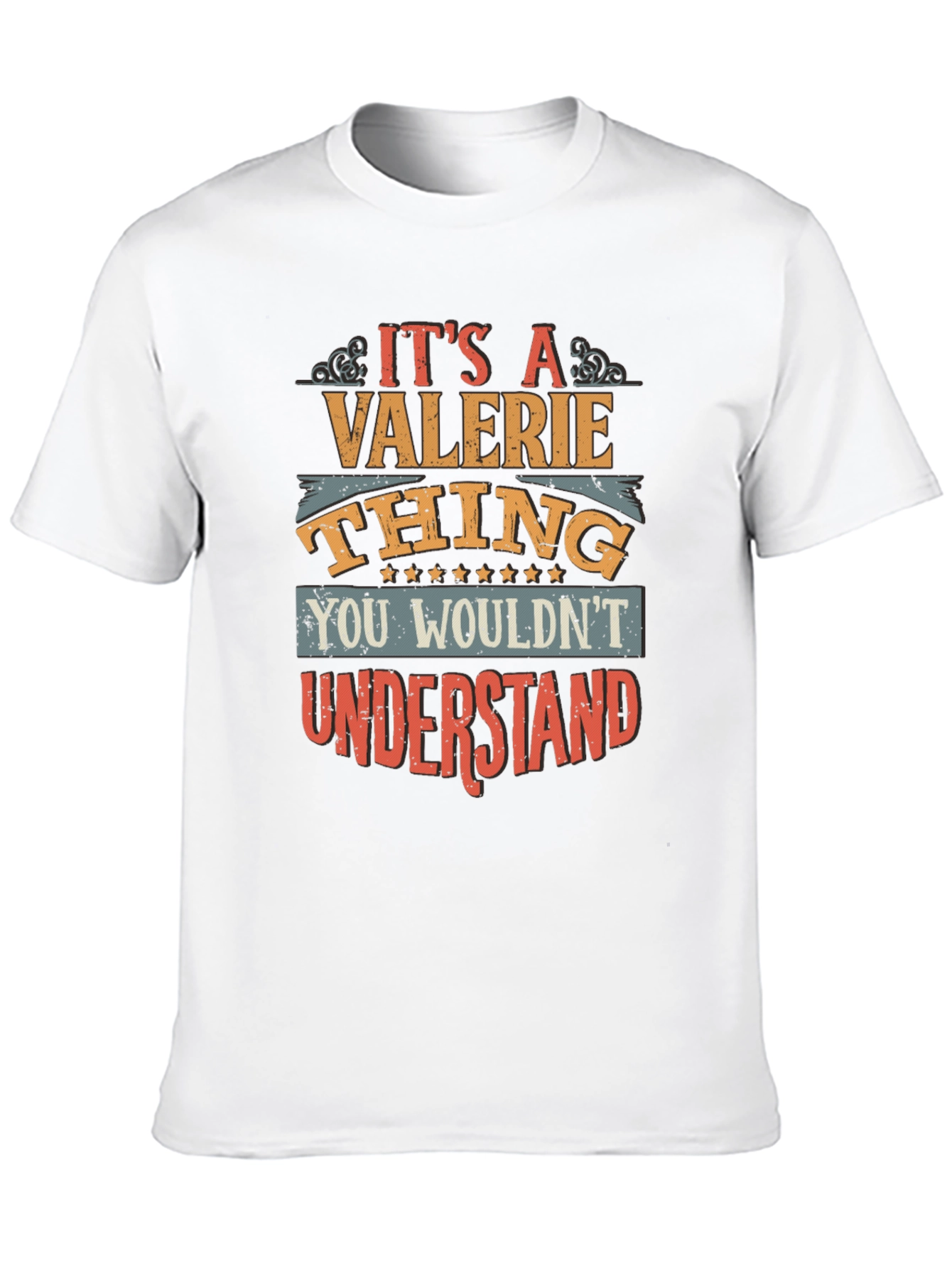 Valerie Thing T-Shirt - You Wouldnt Understand