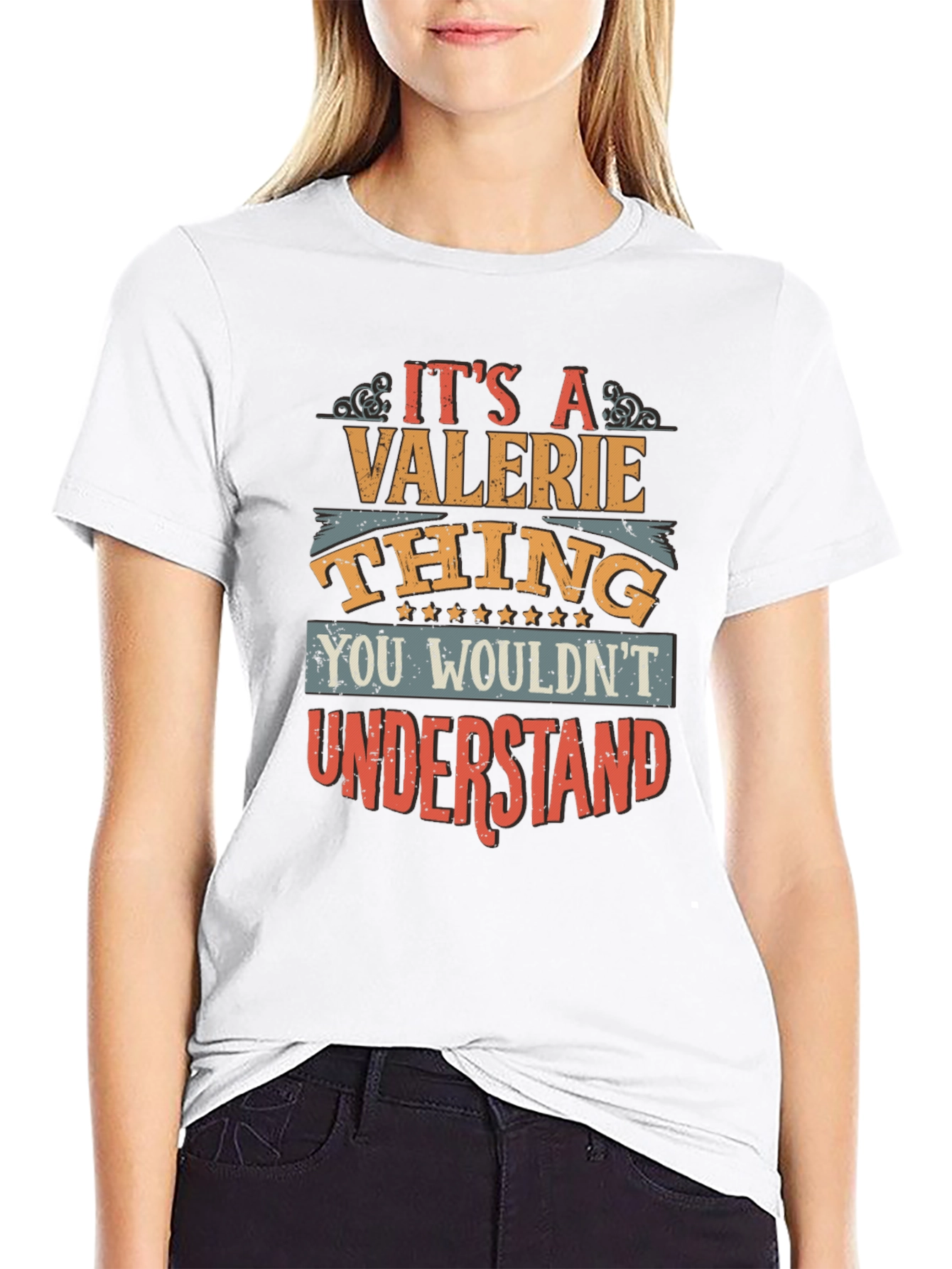 Valerie Thing T-Shirt - You Wouldnt Understand