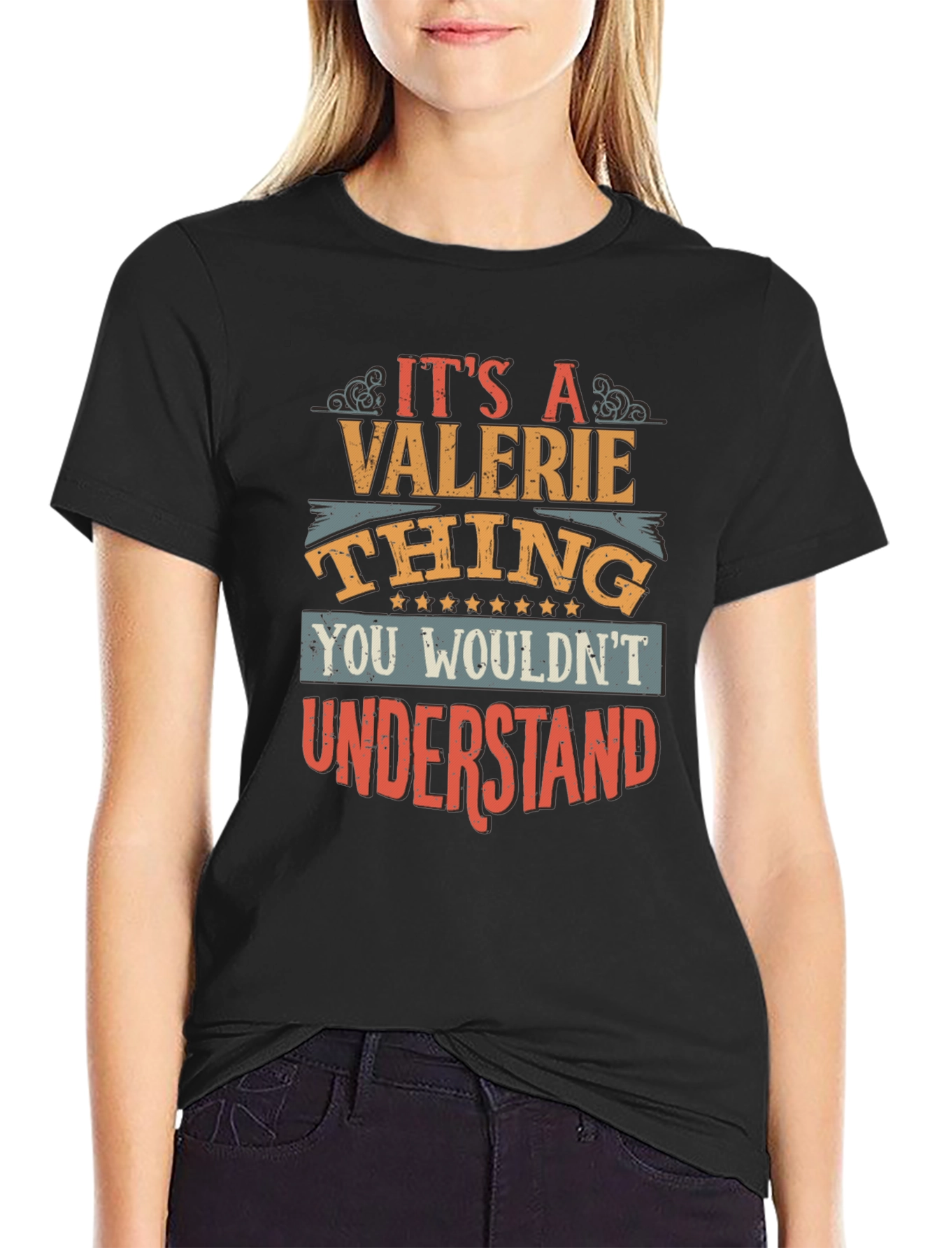 Valerie Thing T-Shirt - You Wouldnt Understand