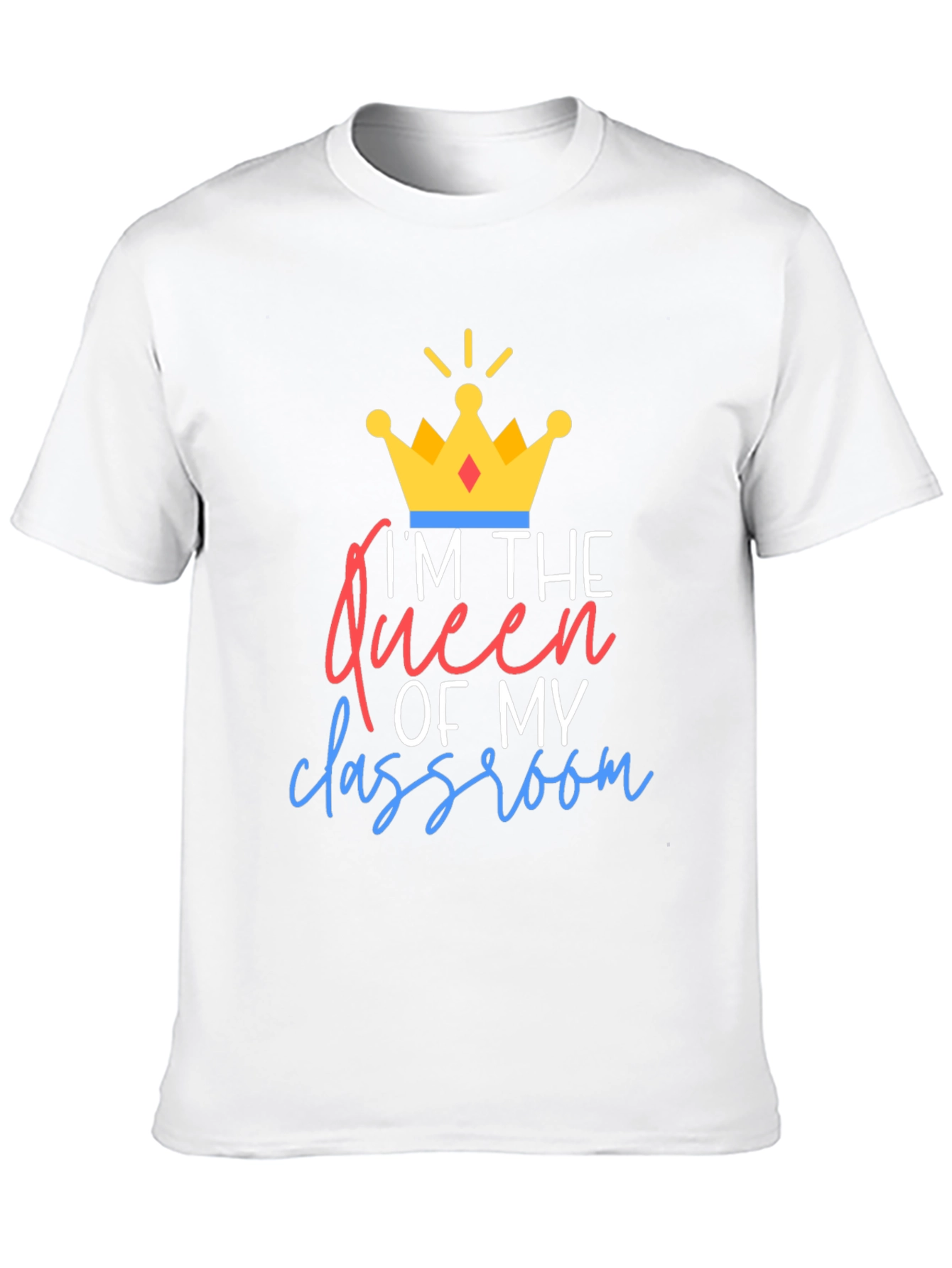 Queen of My Classroom Graphic Tee