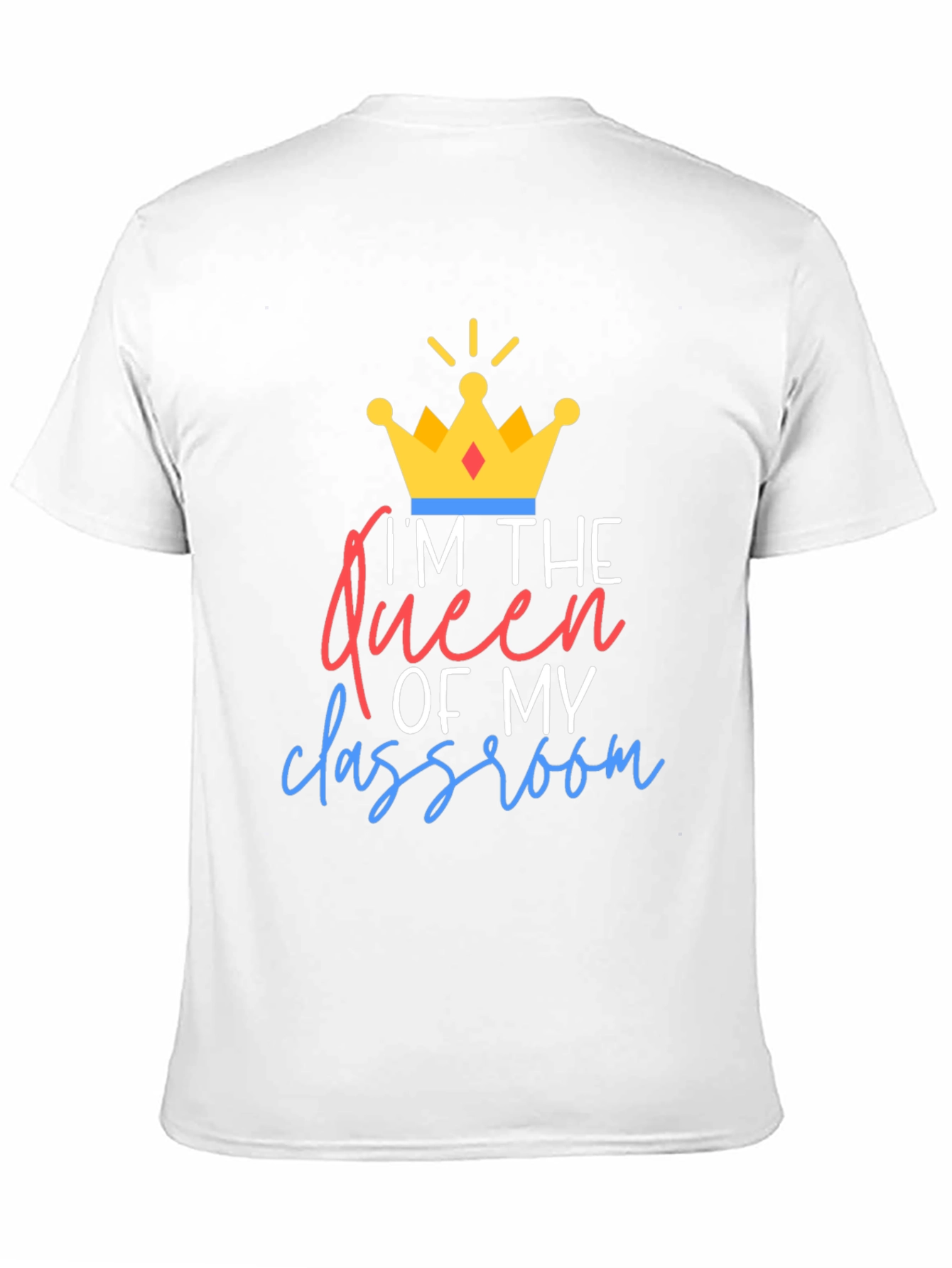 Queen of My Classroom Graphic Tee