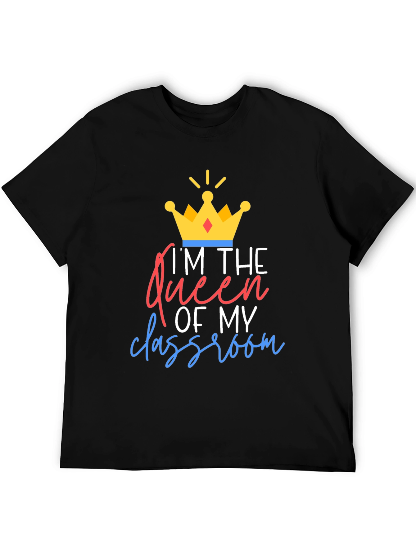 Queen of My Classroom Graphic Tee