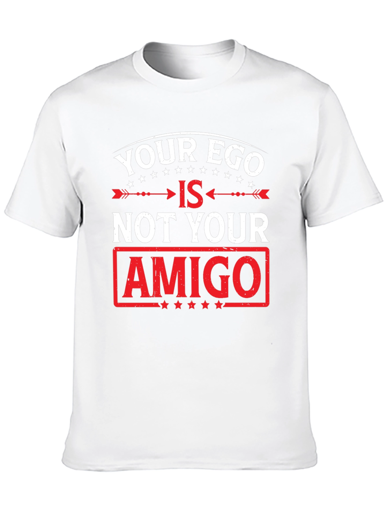Your Ego Is Not Your Amigo Graphic Tee