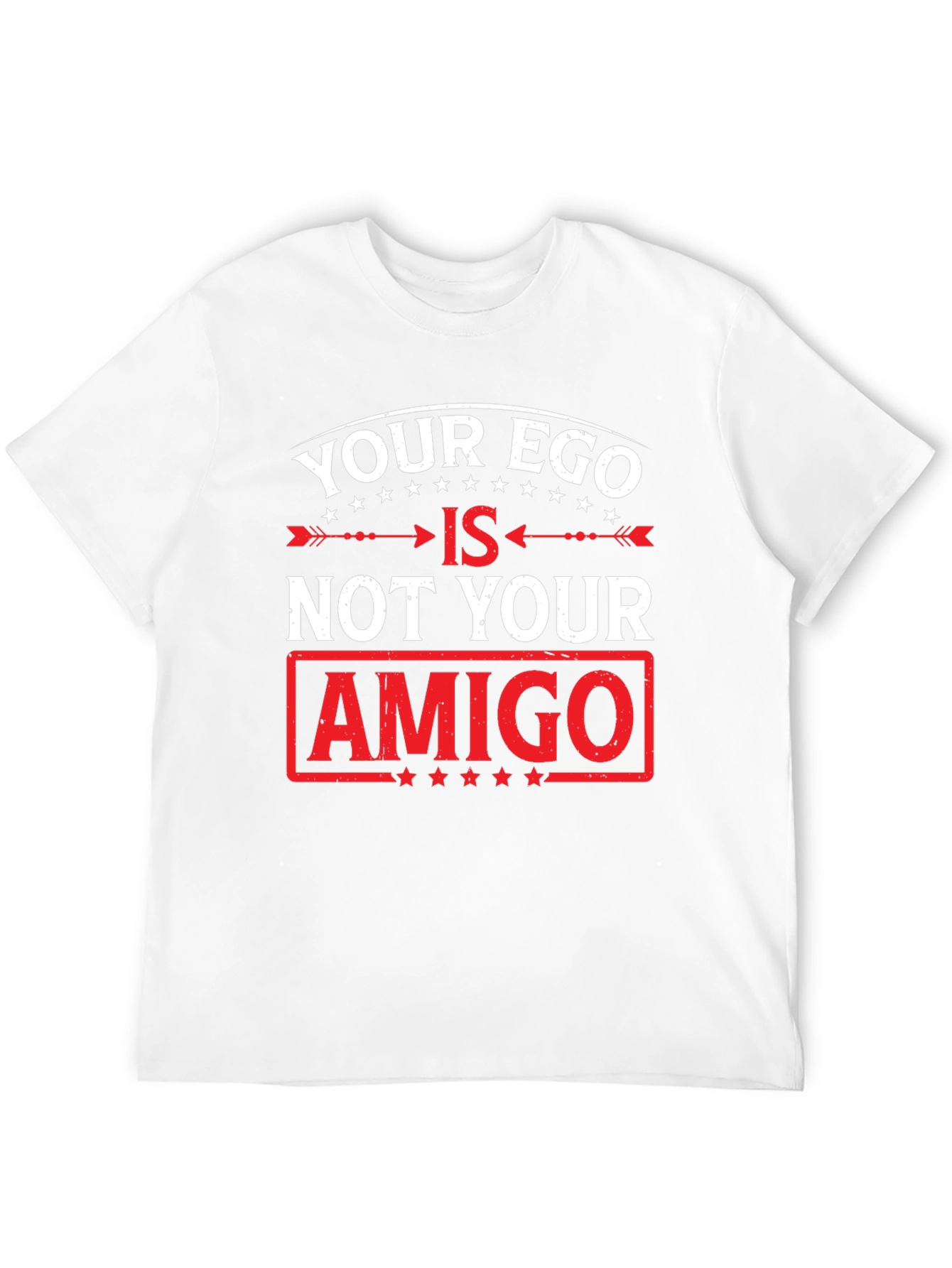 Your Ego Is Not Your Amigo Graphic Tee