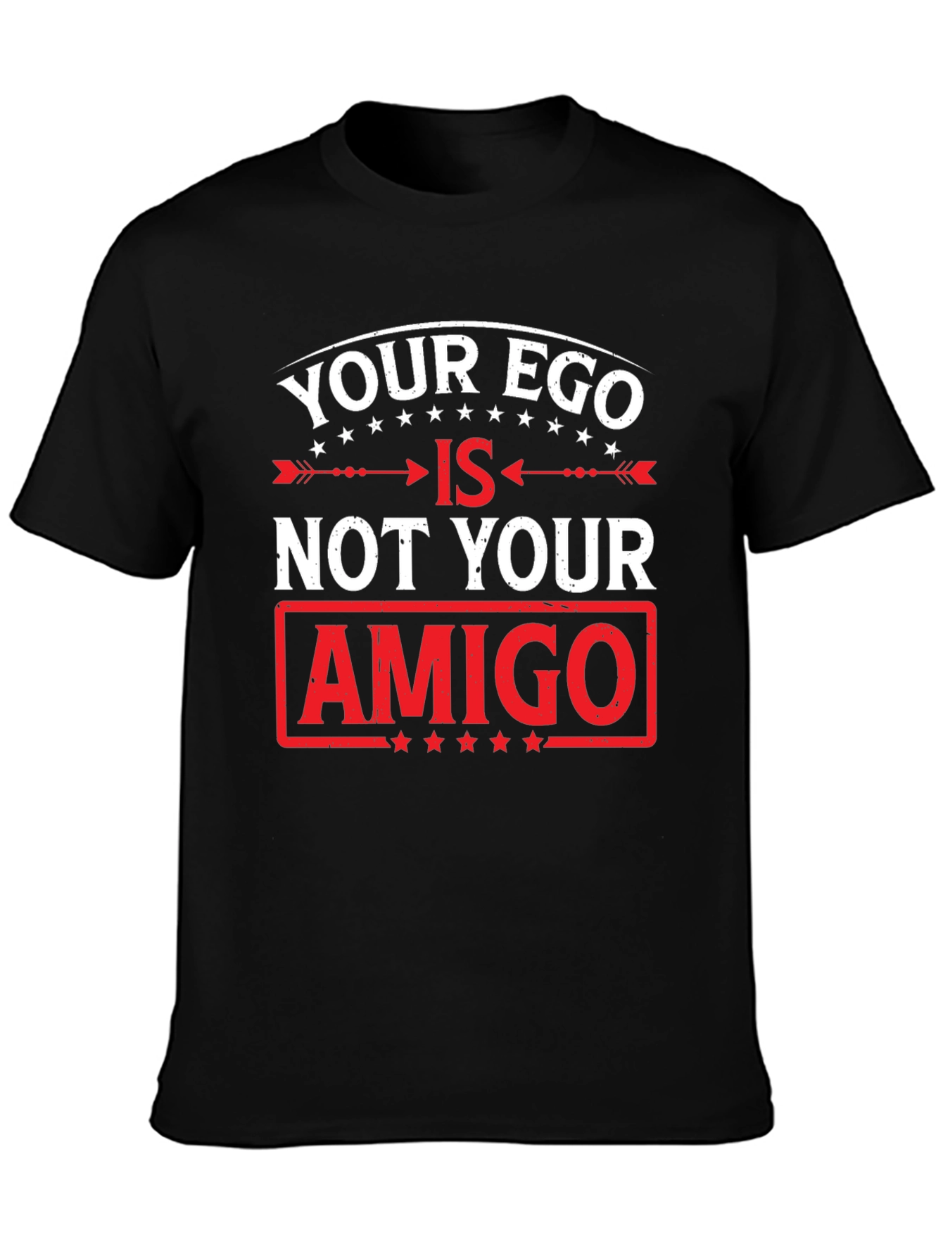 Your Ego Is Not Your Amigo Graphic Tee