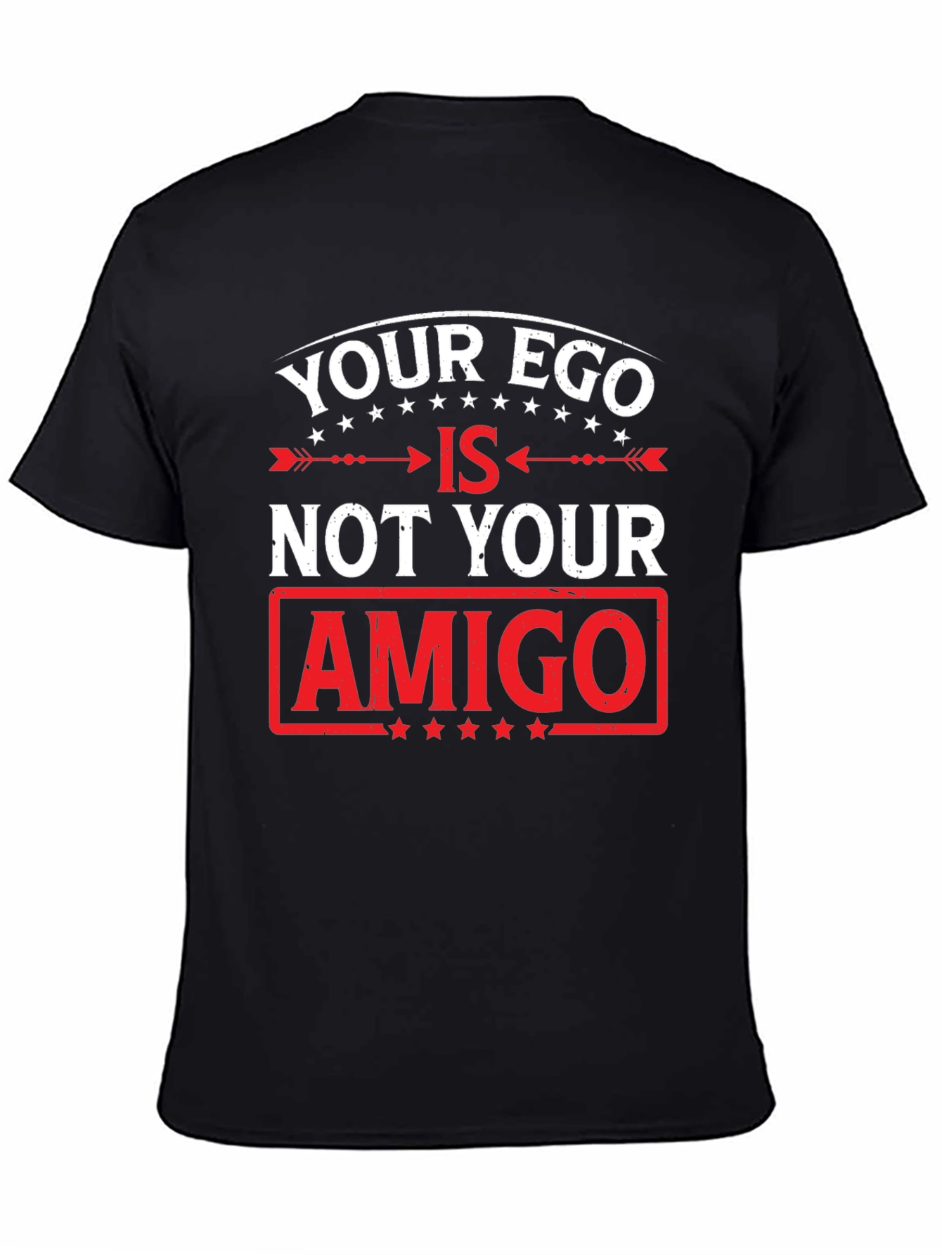 Your Ego Is Not Your Amigo Graphic Tee