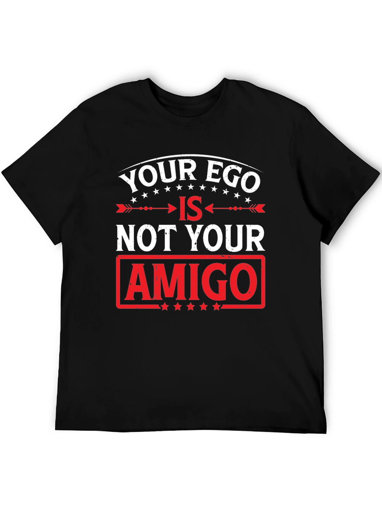 Your Ego Is Not Your Amigo Graphic Tee
