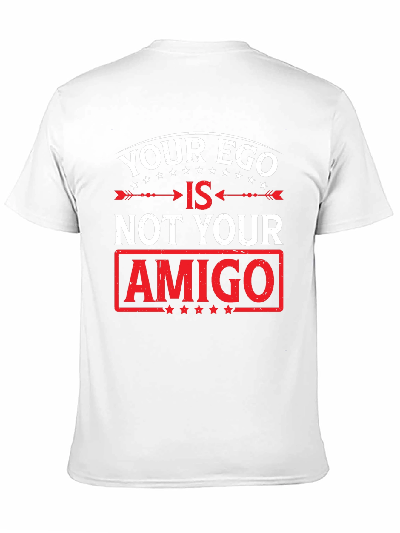 Your Ego Is Not Your Amigo Graphic Tee