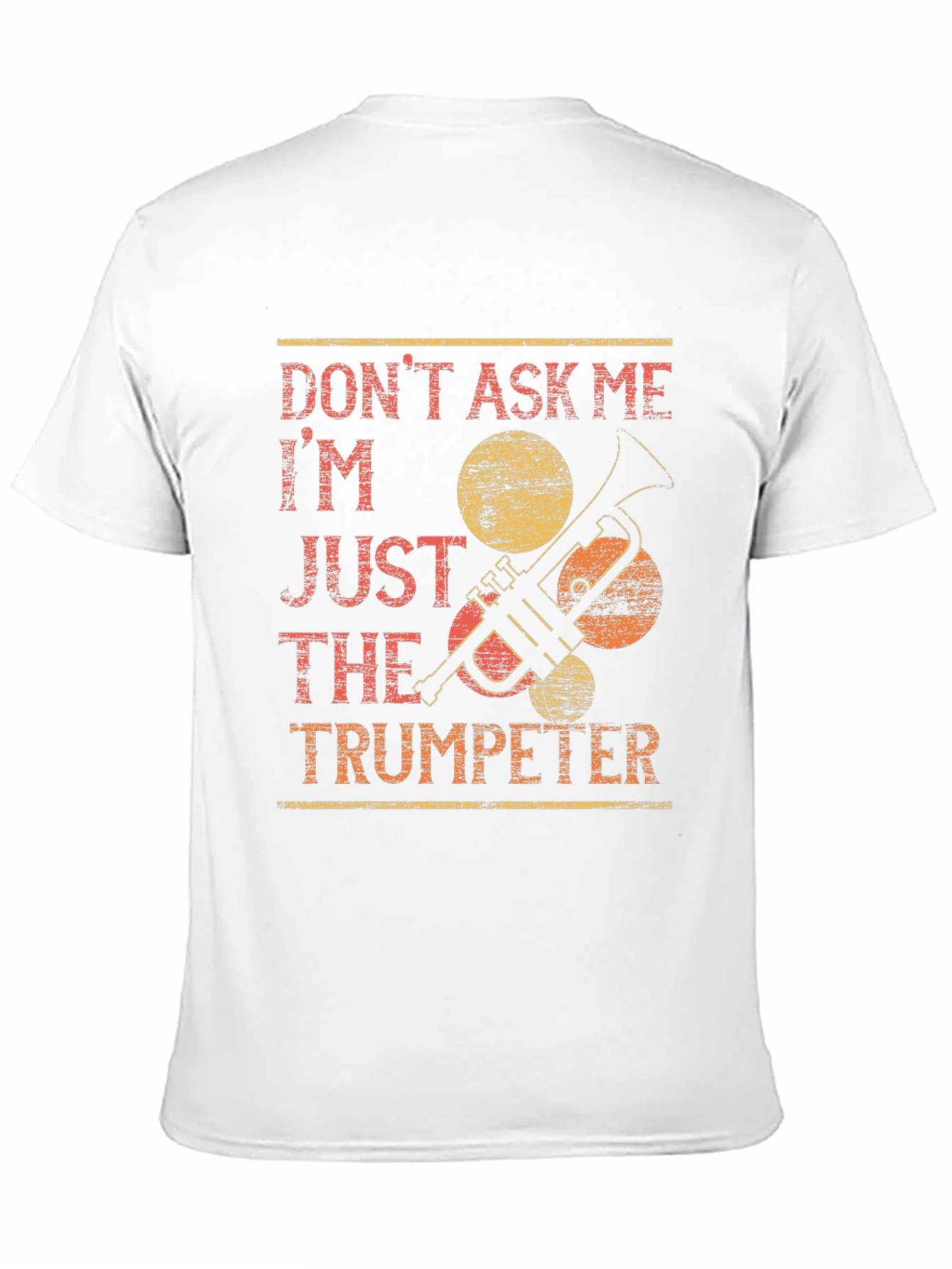 Dont Ask Me Trumpeter T-Shirt - Funny Musician Tee