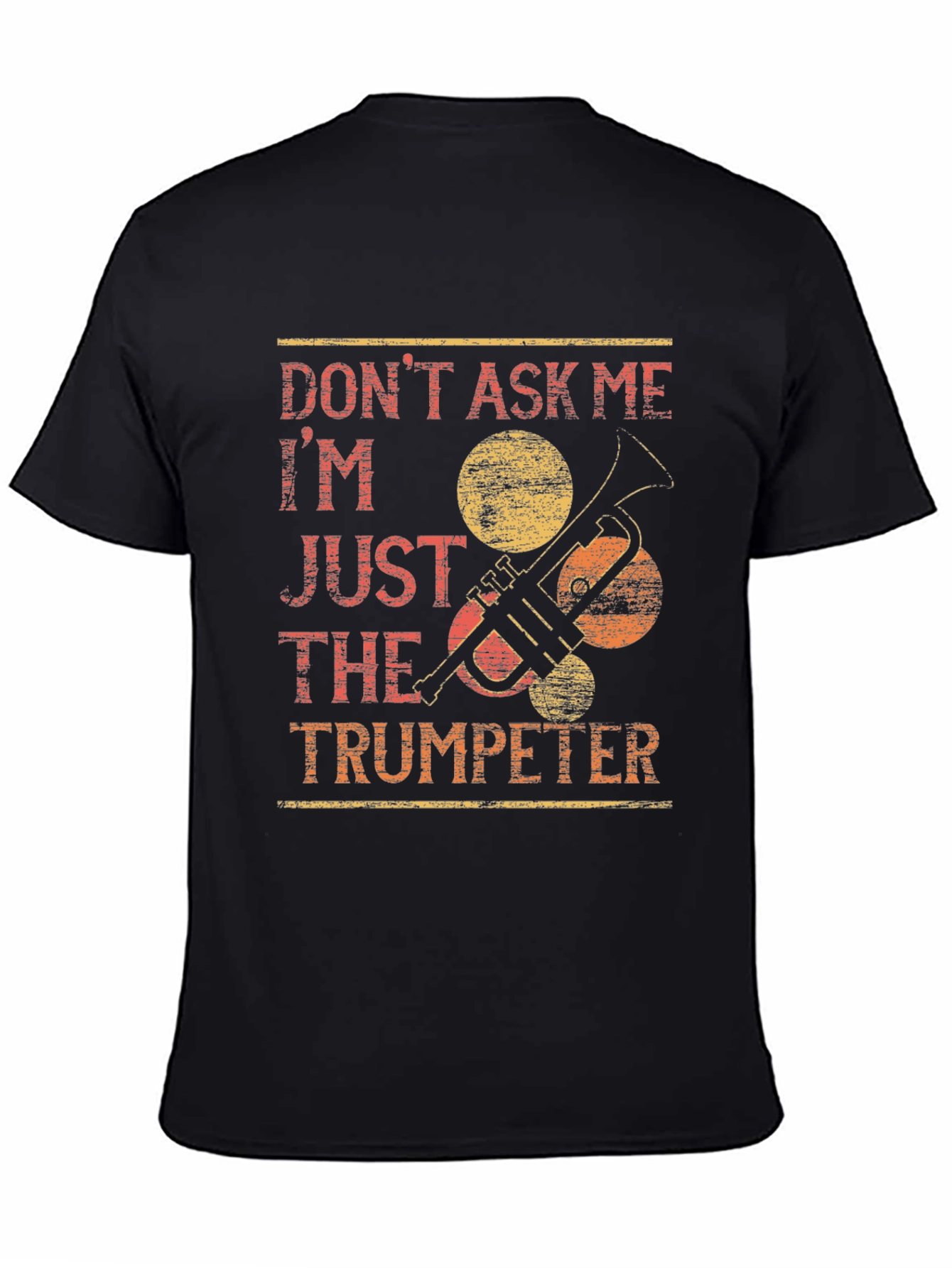 Dont Ask Me Trumpeter T-Shirt - Funny Musician Tee