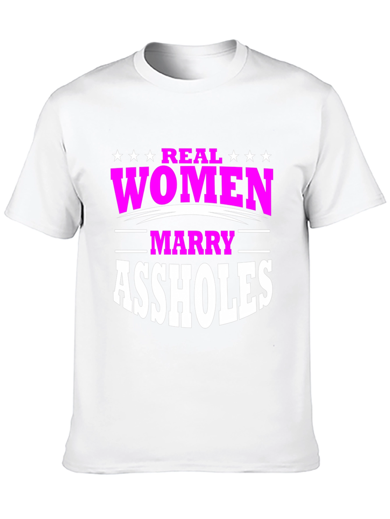 Real Women Marry Assholes Graphic Tee