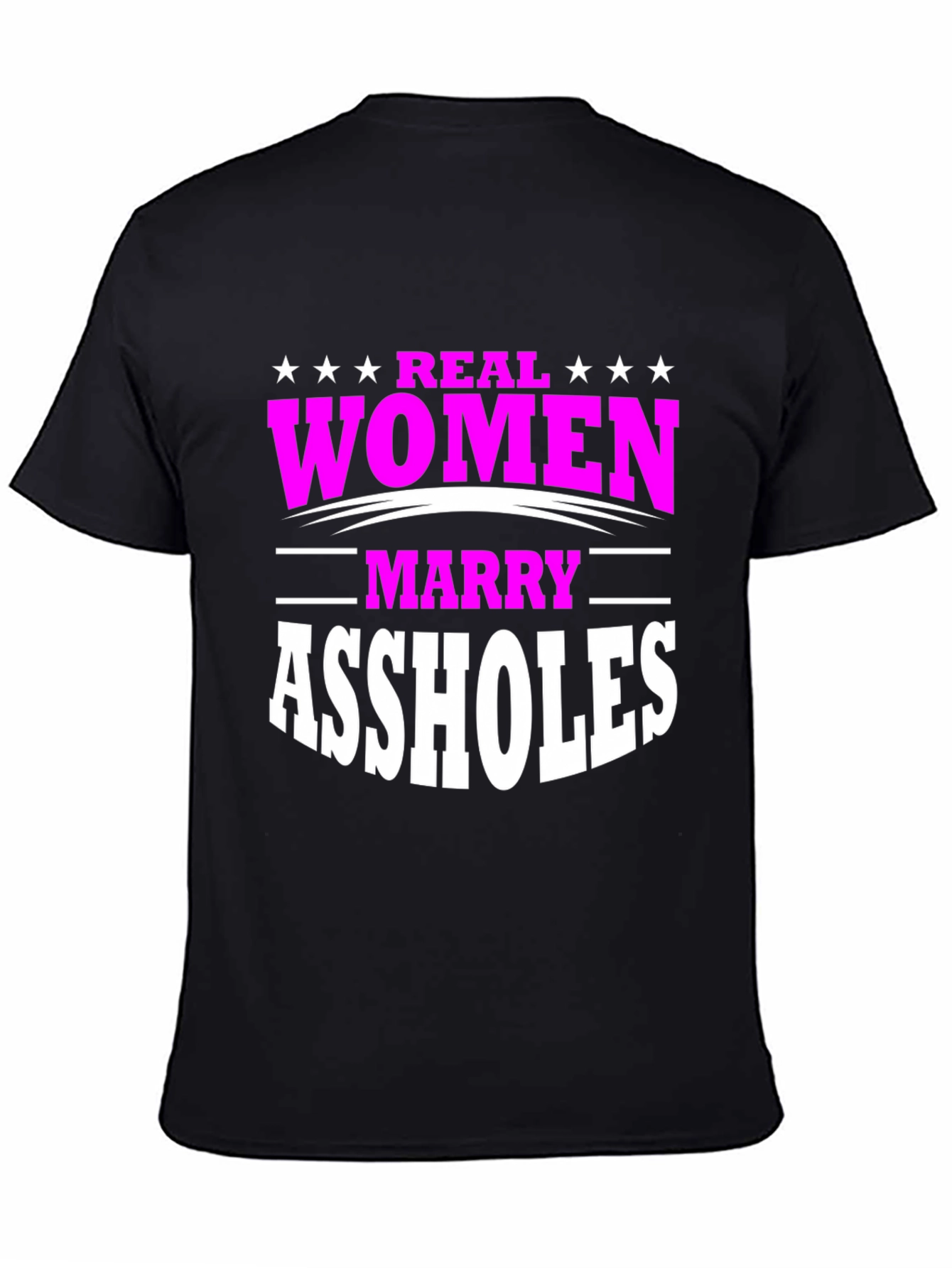 Real Women Marry Assholes Graphic Tee