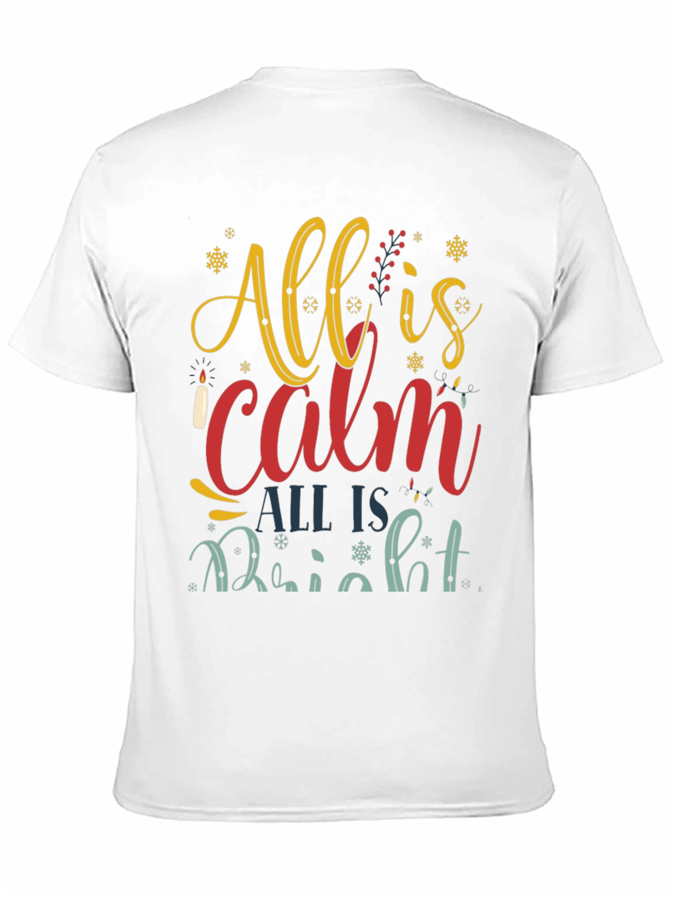 All is Calm All is Bright Christmas T-Shirt