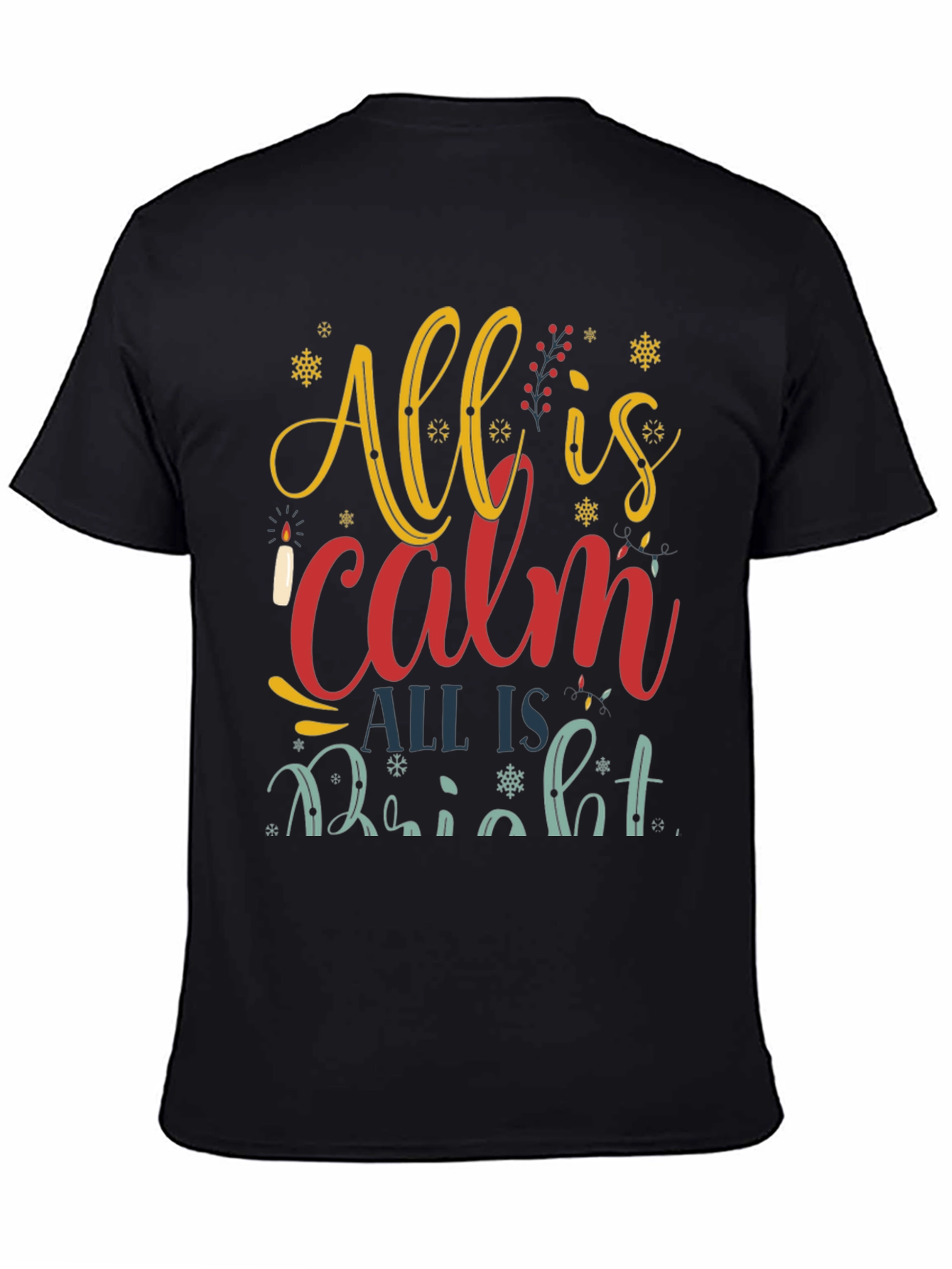 All is Calm All is Bright Christmas T-Shirt