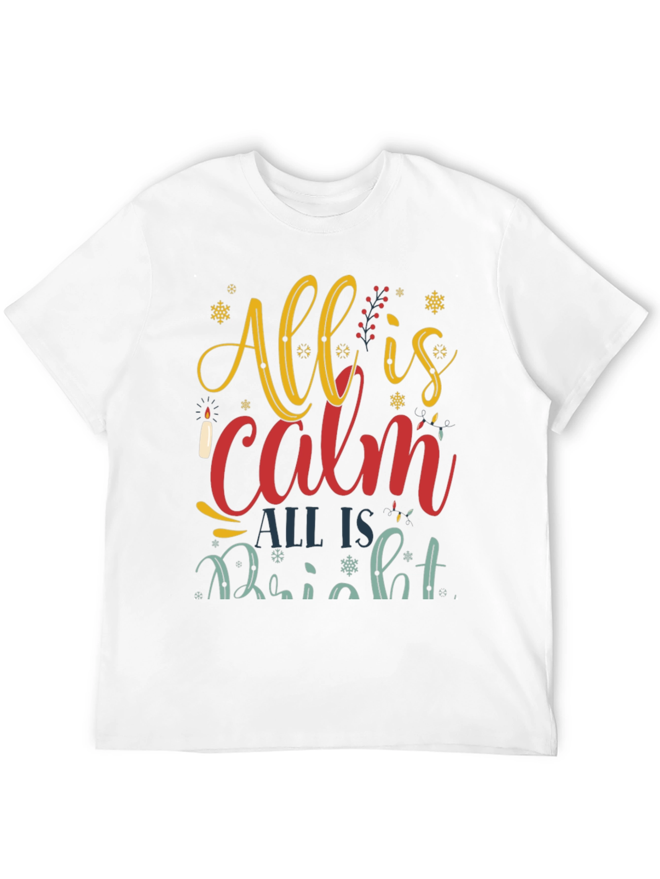All is Calm All is Bright Christmas T-Shirt