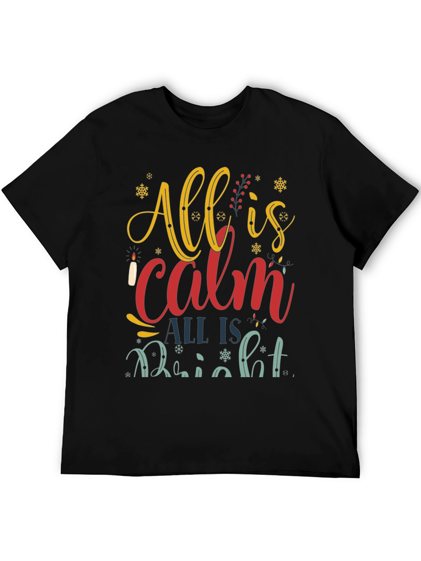 All is Calm All is Bright Christmas T-Shirt