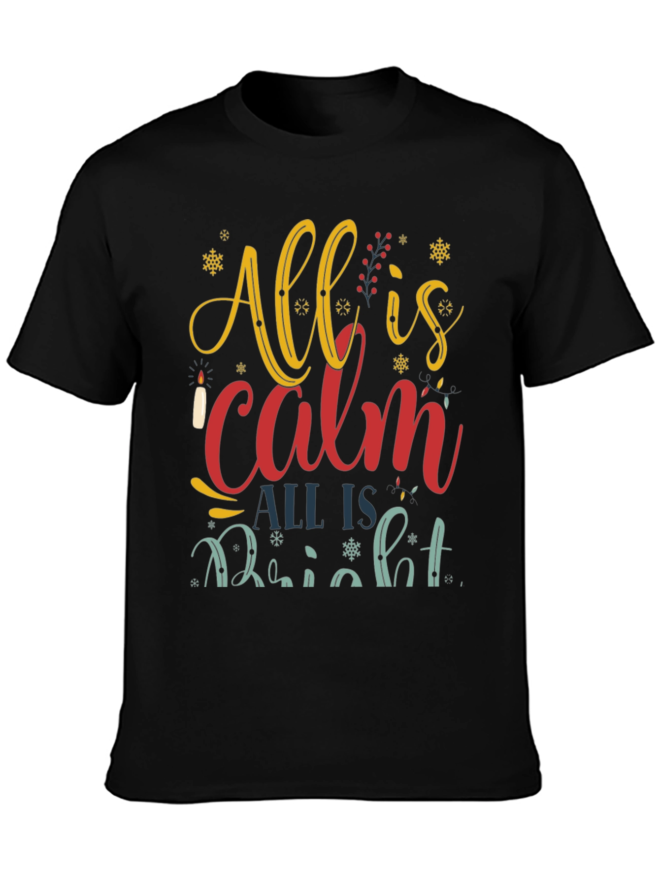 All is Calm All is Bright Christmas T-Shirt