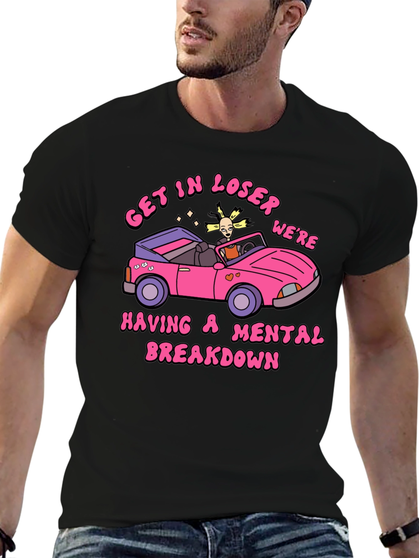 Get In Loser Mental Breakdown Graphic Tee