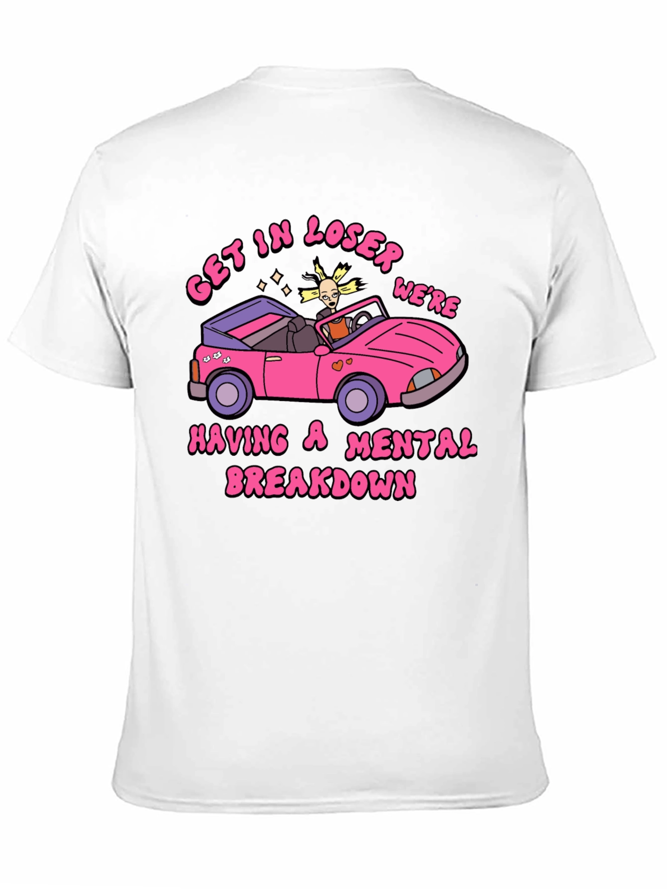 Get In Loser Mental Breakdown Graphic Tee