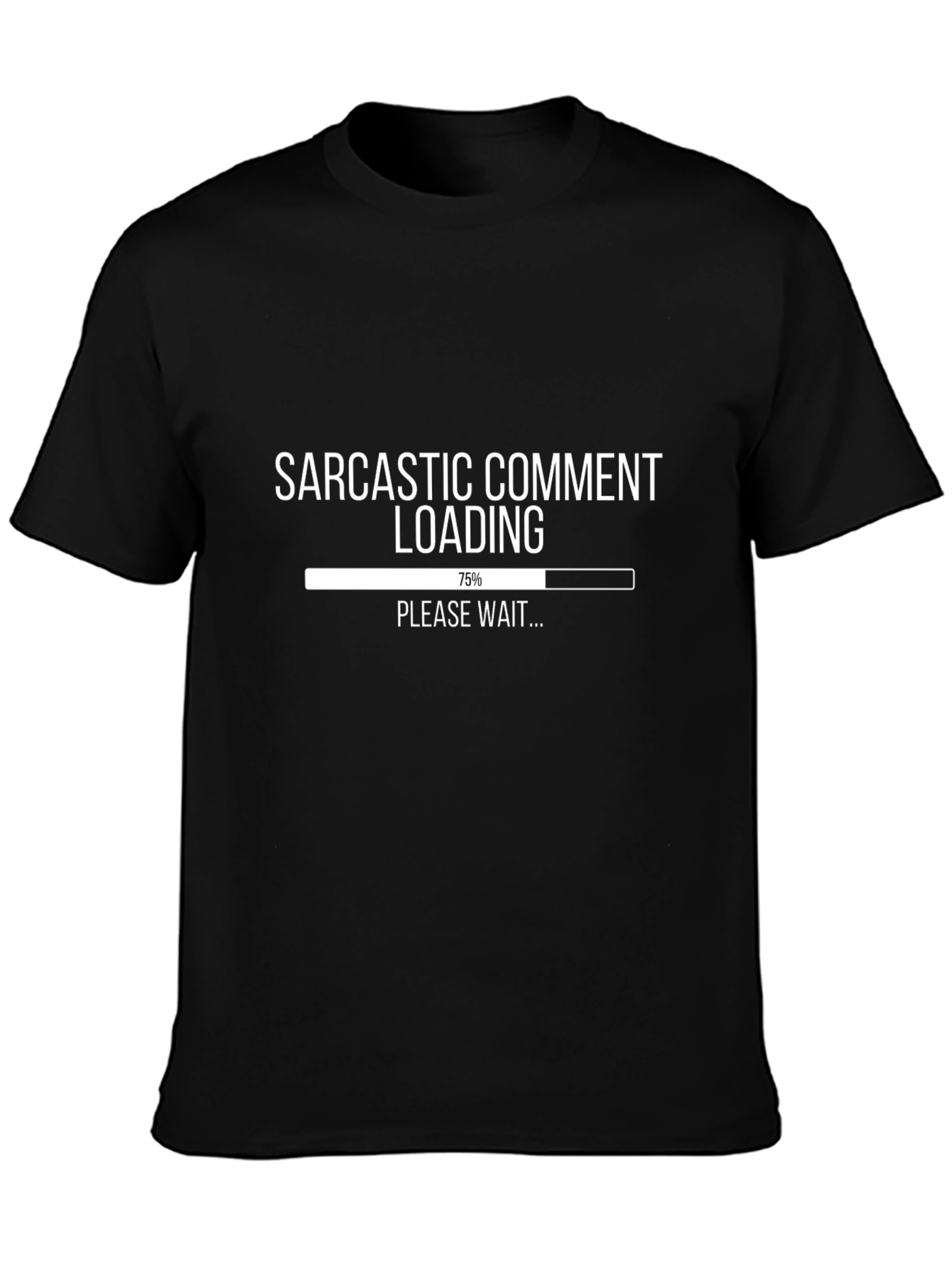Sarcastic Comment Loading T-Shirt - Funny Graphic Tee