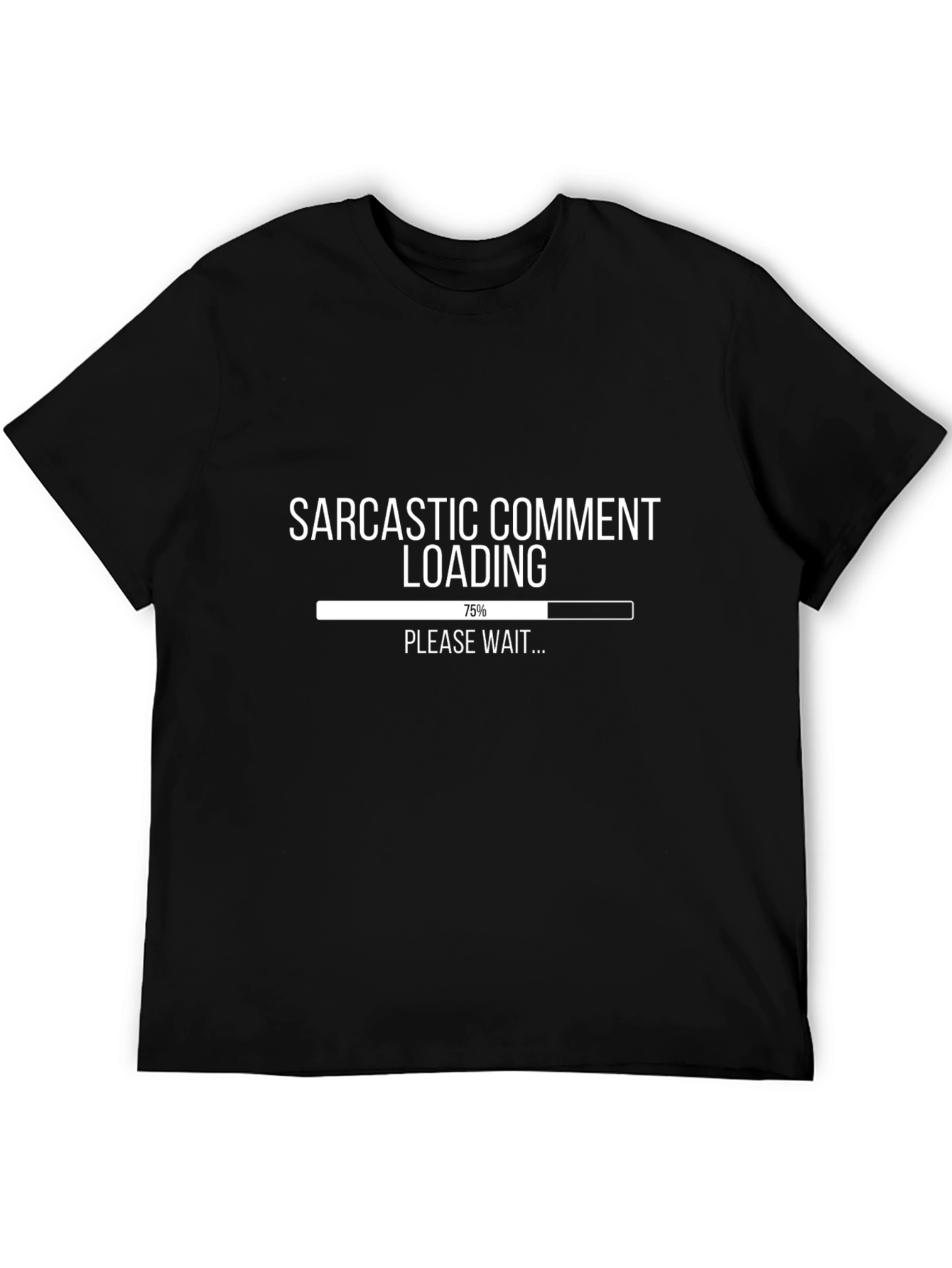 Sarcastic Comment Loading T-Shirt - Funny Graphic Tee