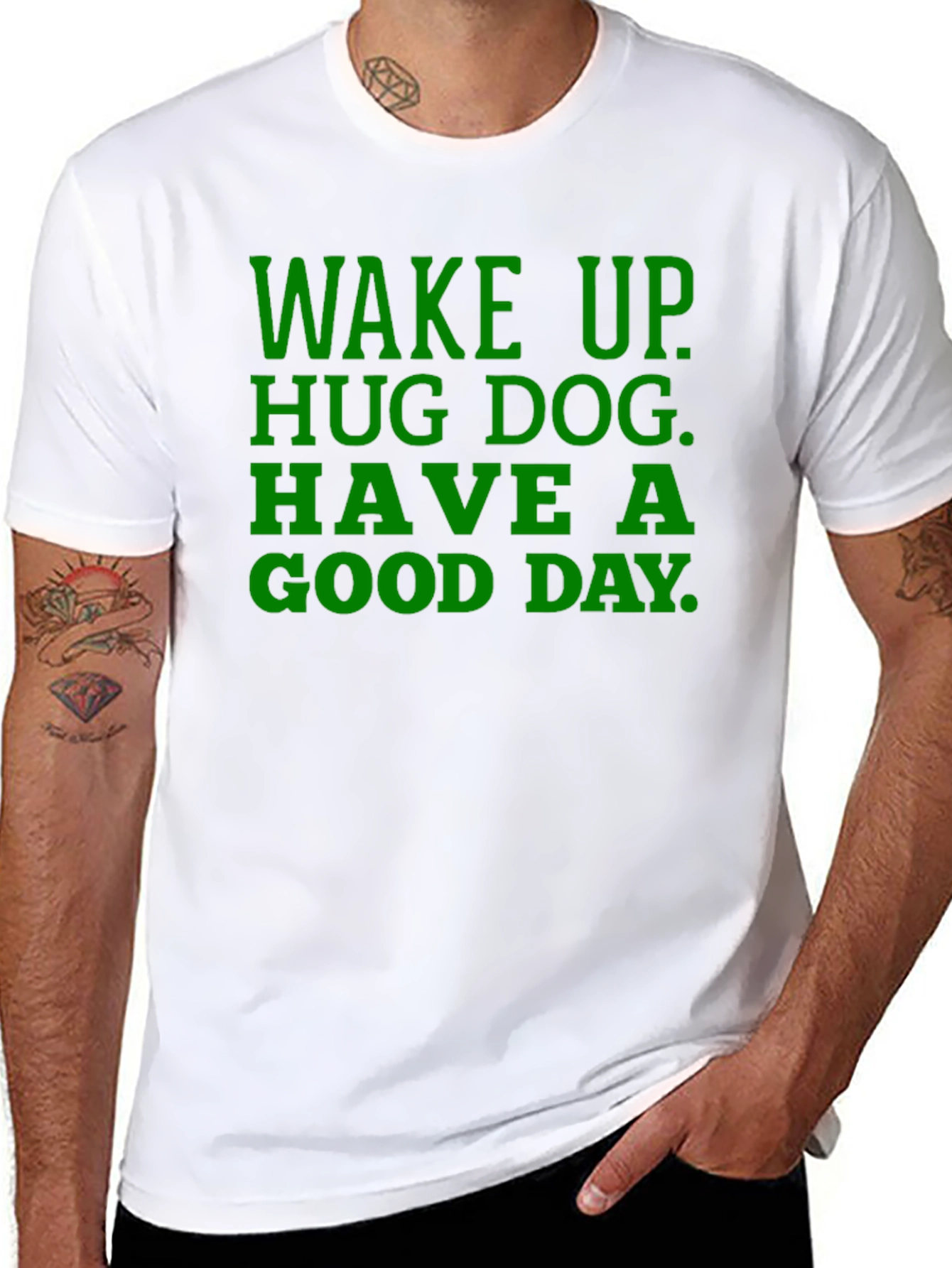 Wake Up Hug Dog T-Shirt - Green Text