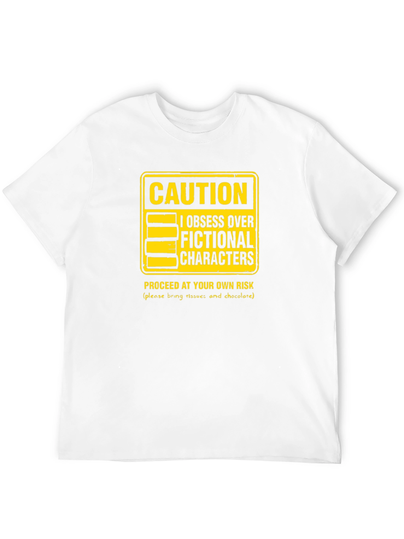 Caution: Fictional Character Obsession T-Shirt