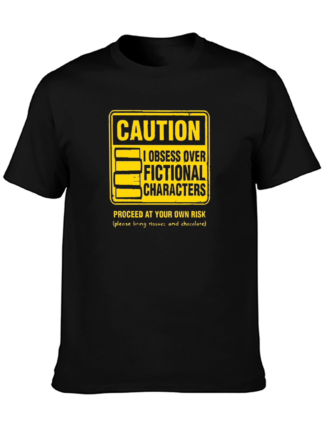 Caution: Fictional Character Obsession T-Shirt