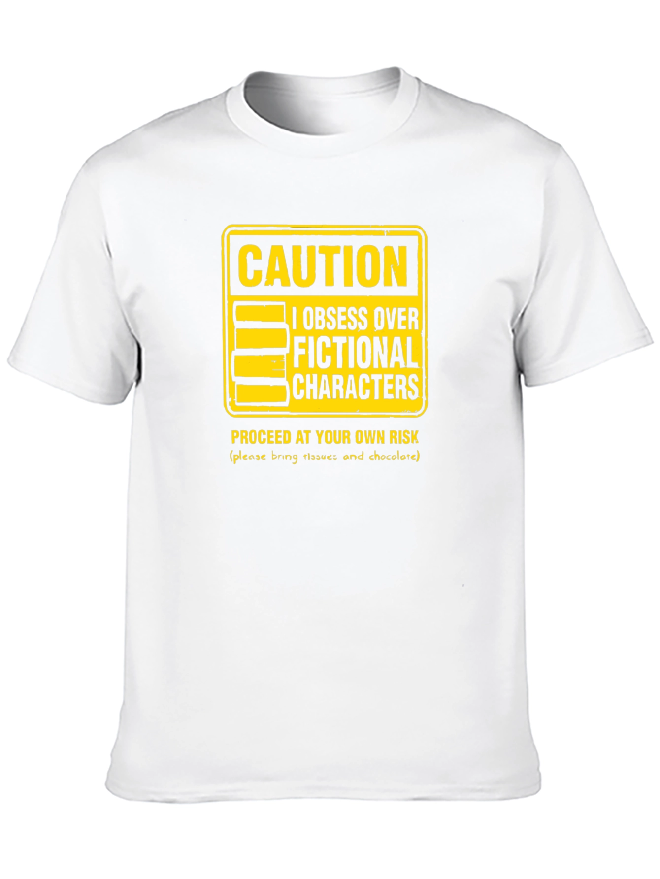 Caution: Fictional Character Obsession T-Shirt