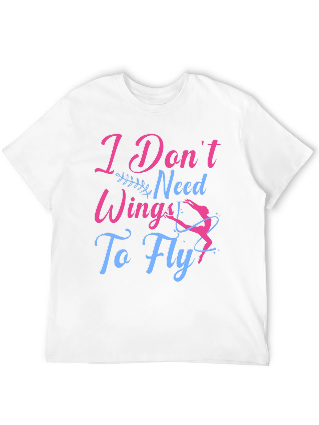 I Dont Need Wings To Fly T-Shirt