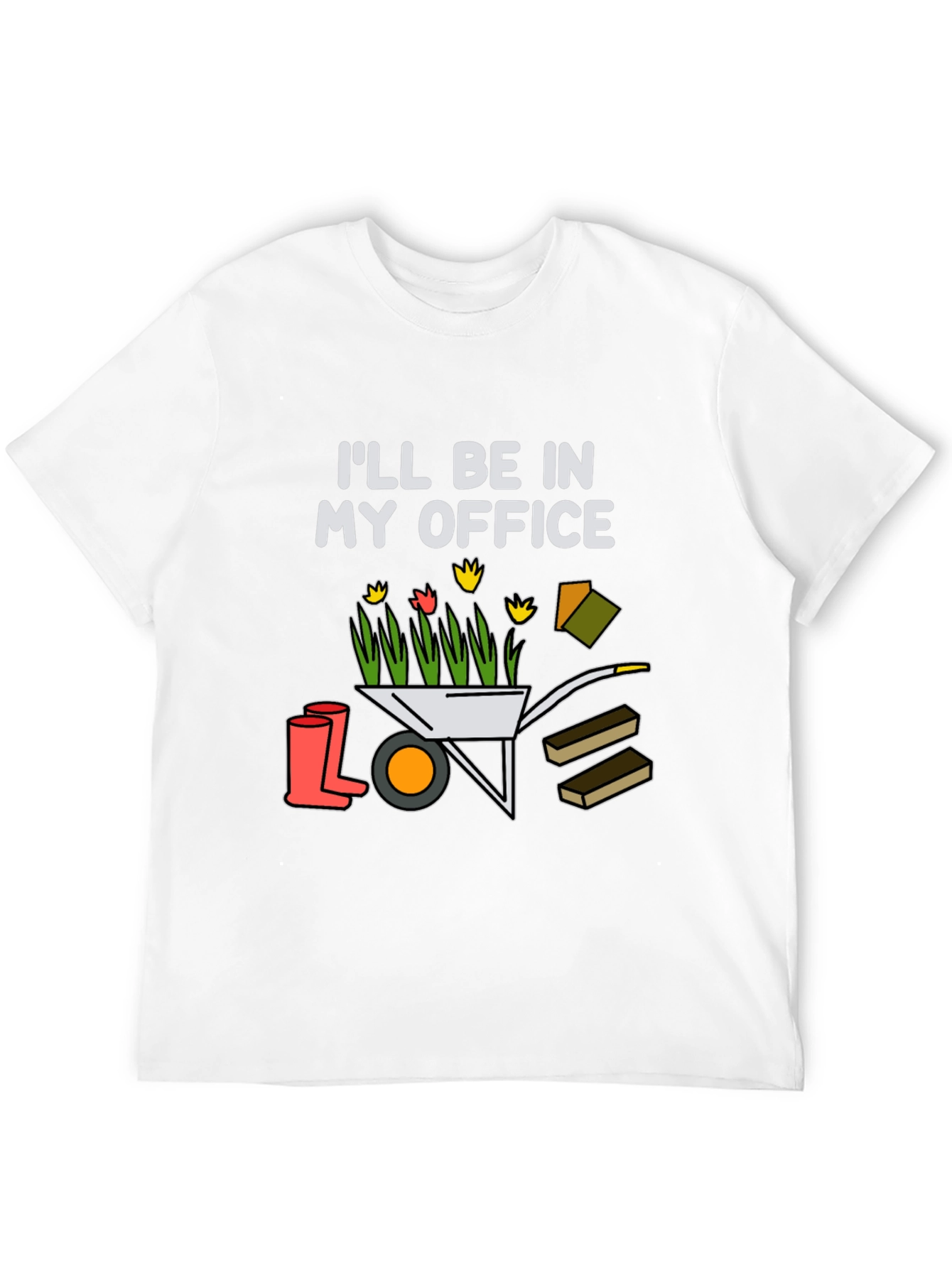 Gardening T-Shirt: Ill Be In My Office