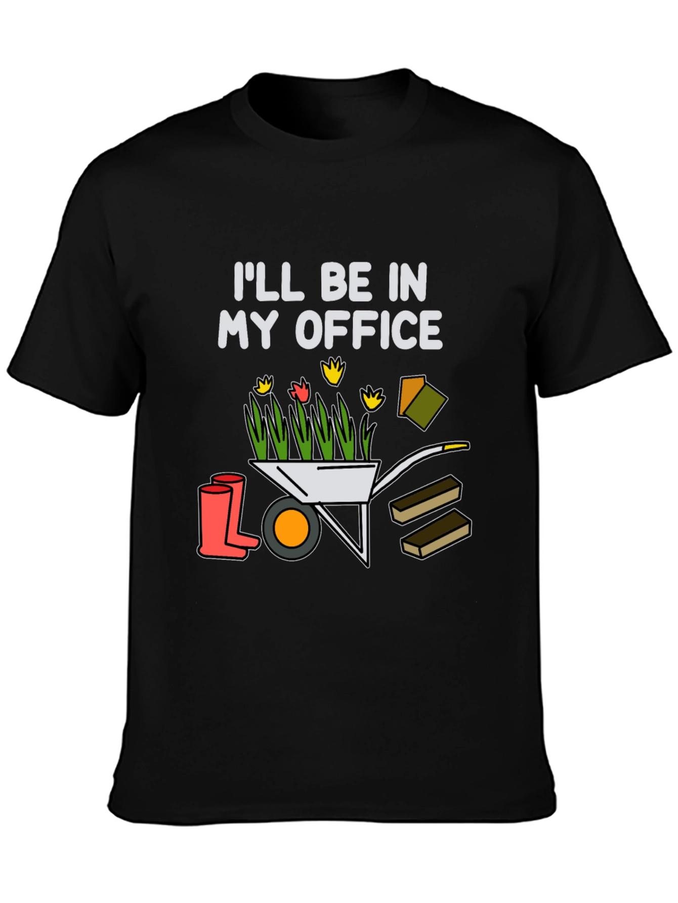 Gardening T-Shirt: Ill Be In My Office