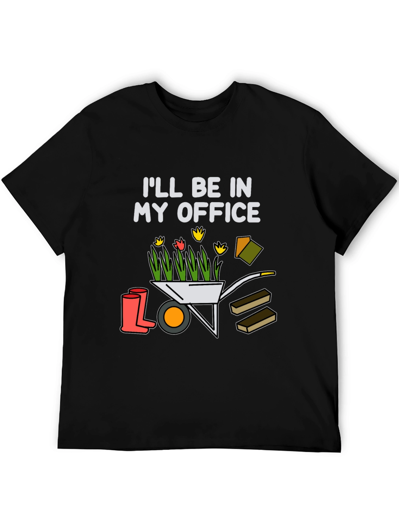Gardening T-Shirt: Ill Be In My Office