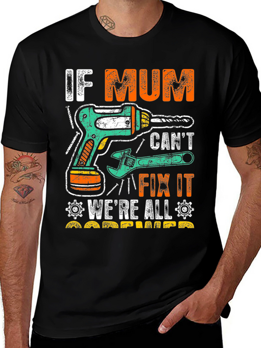 If Mum Cant Fix It T-Shirt