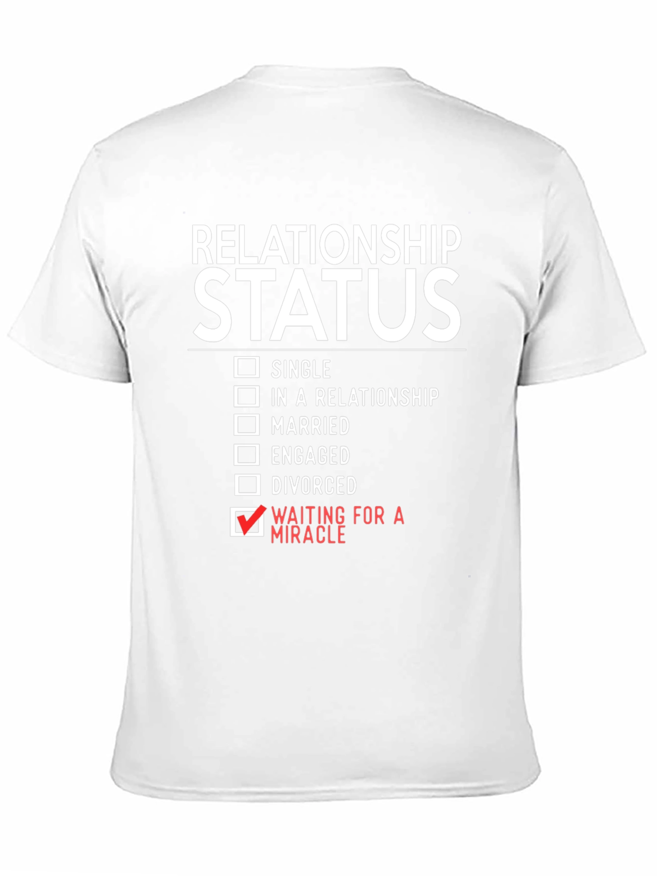 Relationship Status: Waiting for a Miracle T-Shirt
