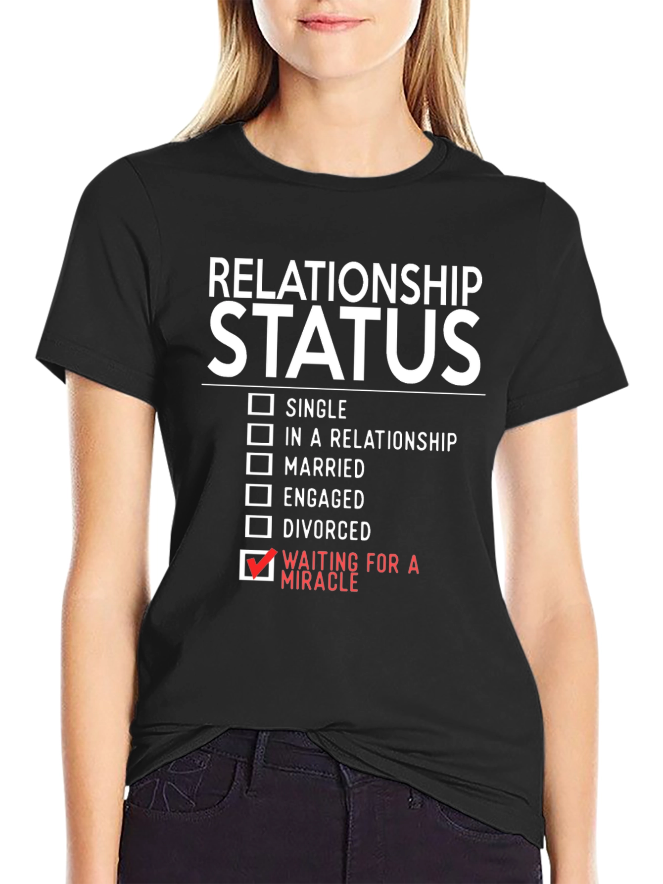 Relationship Status: Waiting for a Miracle T-Shirt
