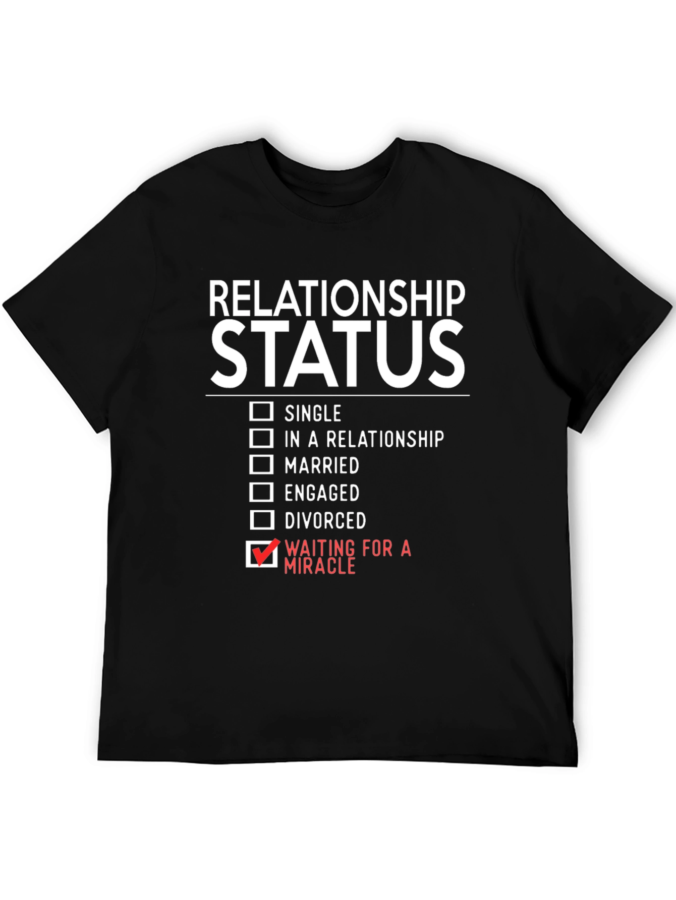 Relationship Status: Waiting for a Miracle T-Shirt