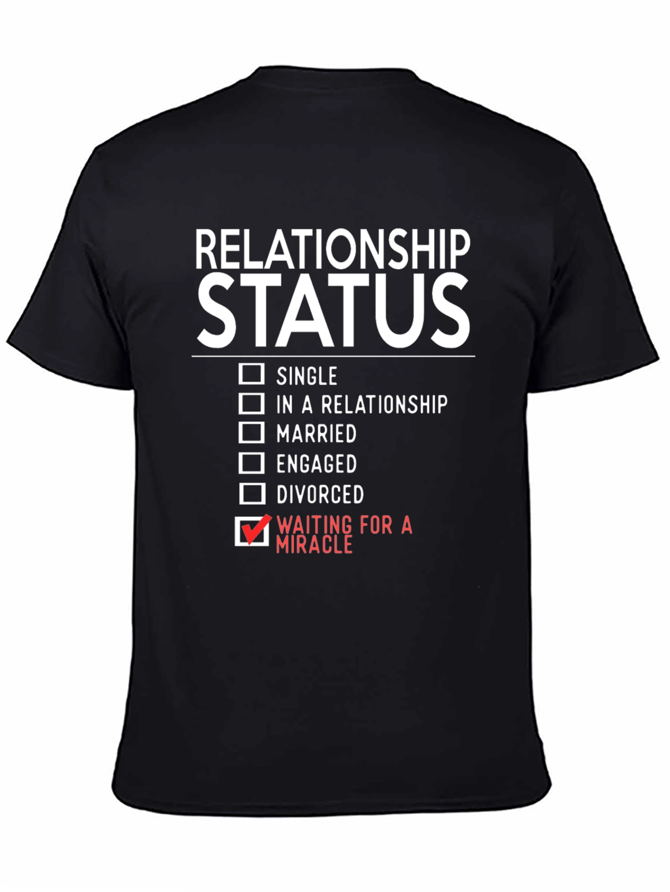 Relationship Status: Waiting for a Miracle T-Shirt