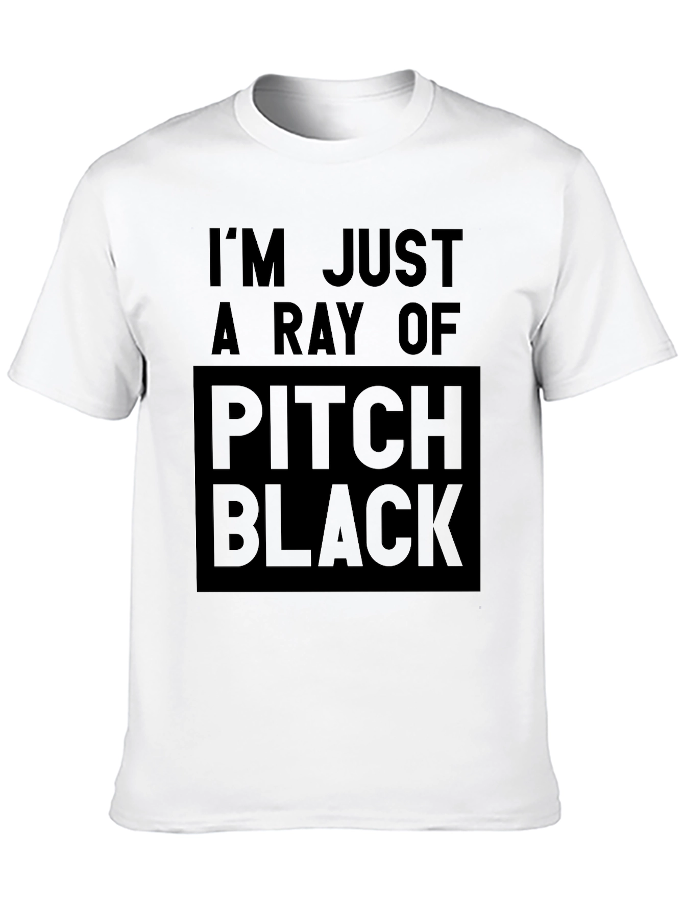 Im Just a Ray of Pitch Black T-Shirt