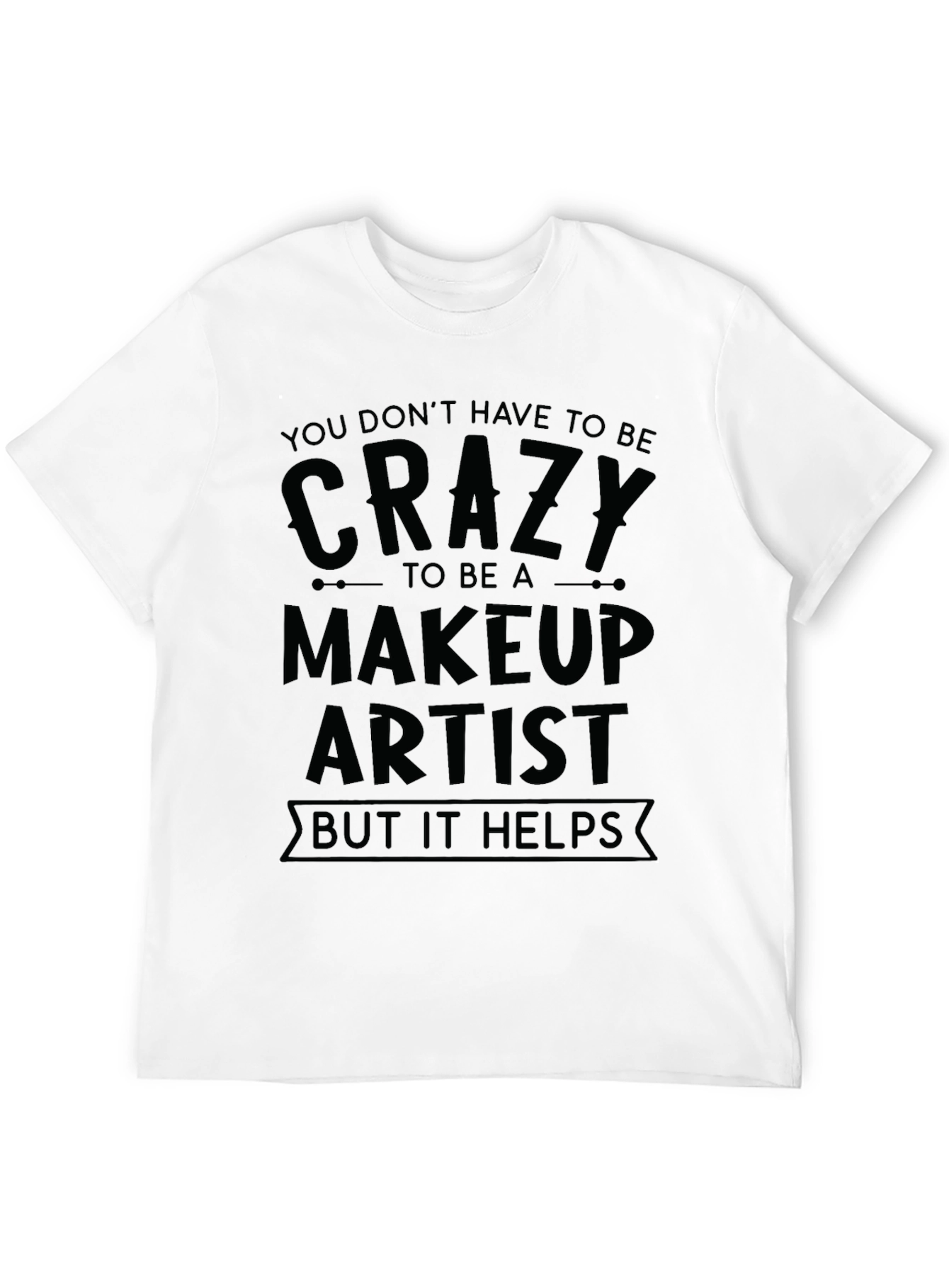 Crazy Makeup Artist Black T-Shirt