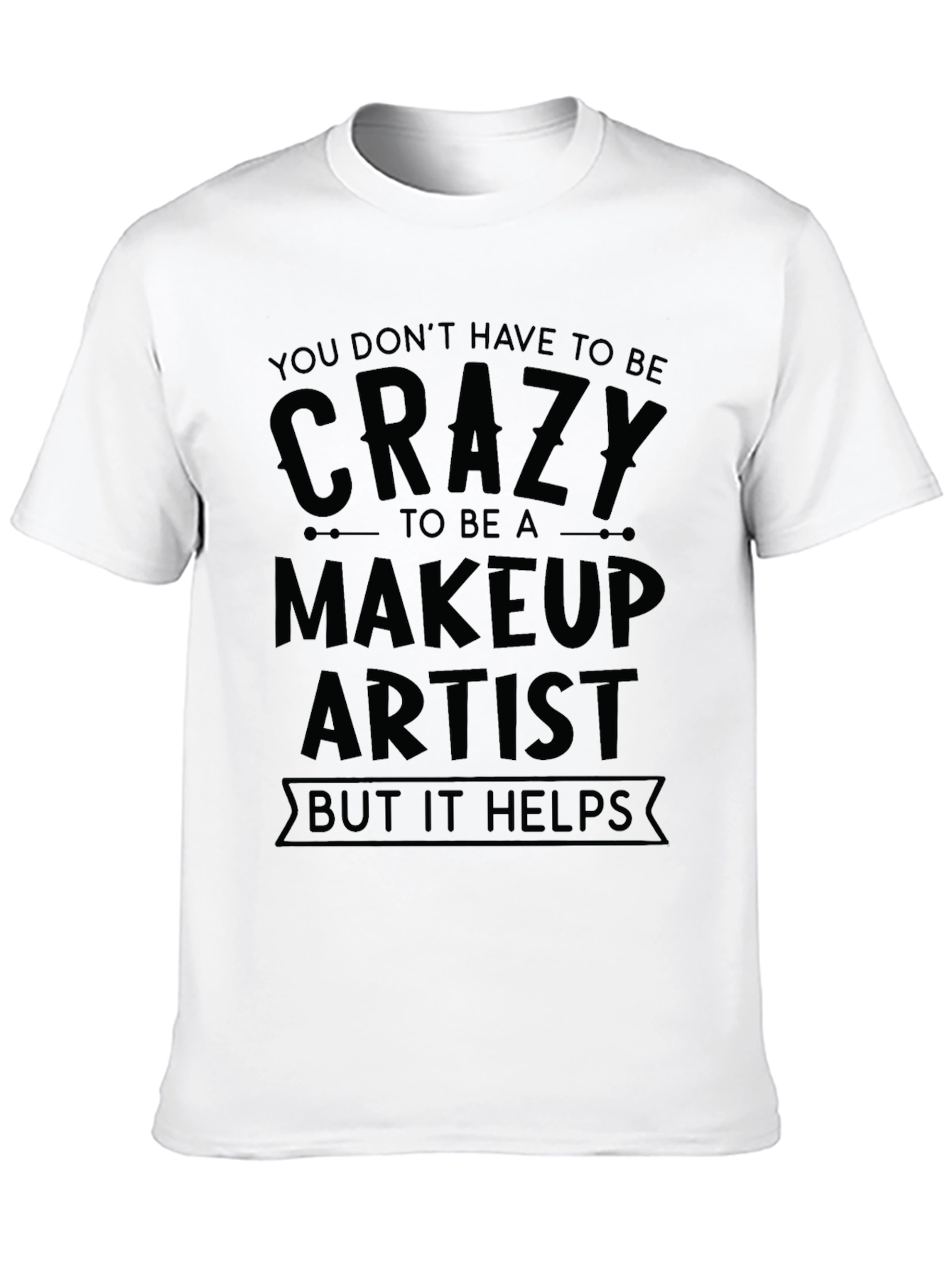 Crazy Makeup Artist Black T-Shirt