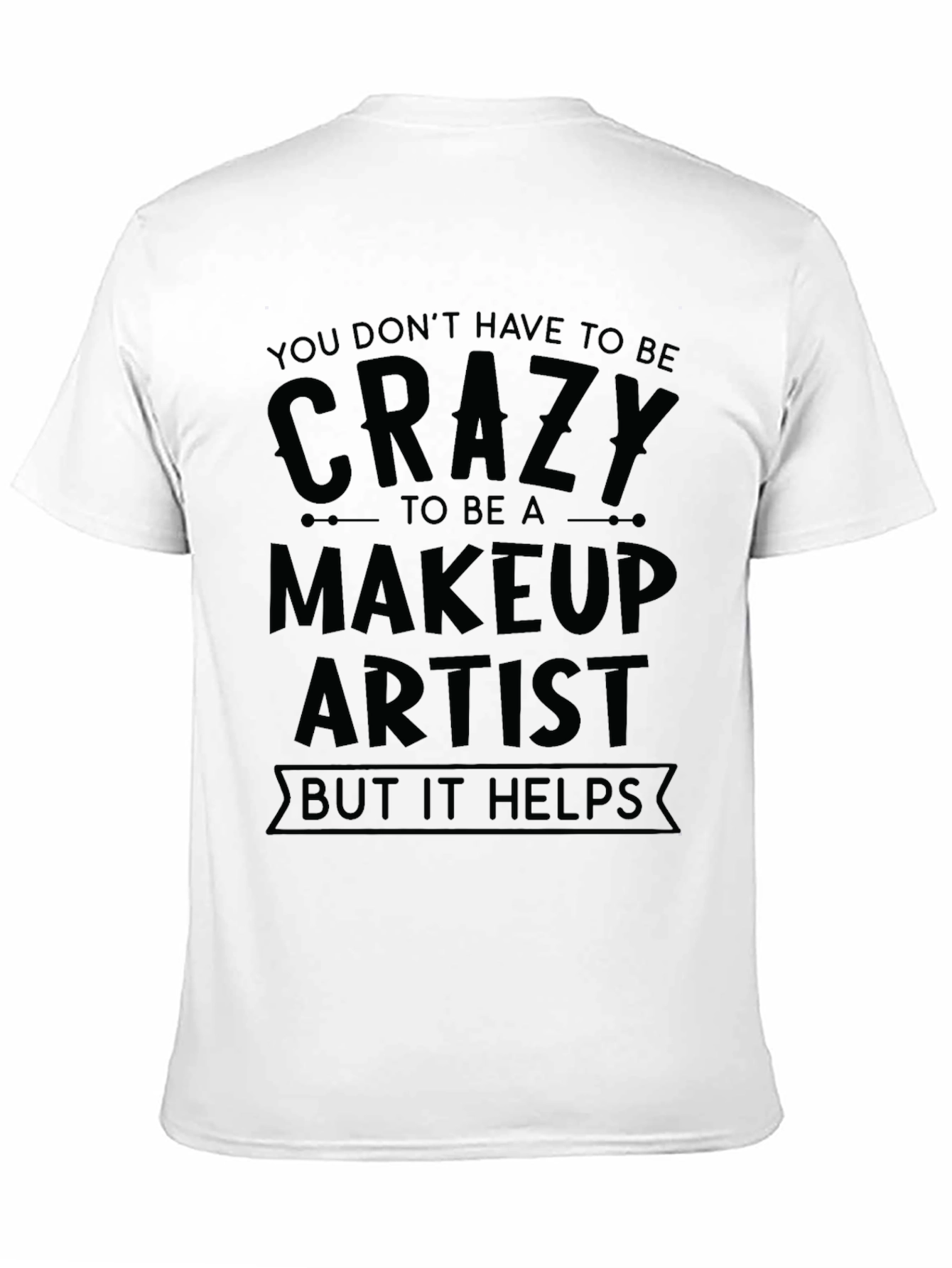 Crazy Makeup Artist Black T-Shirt