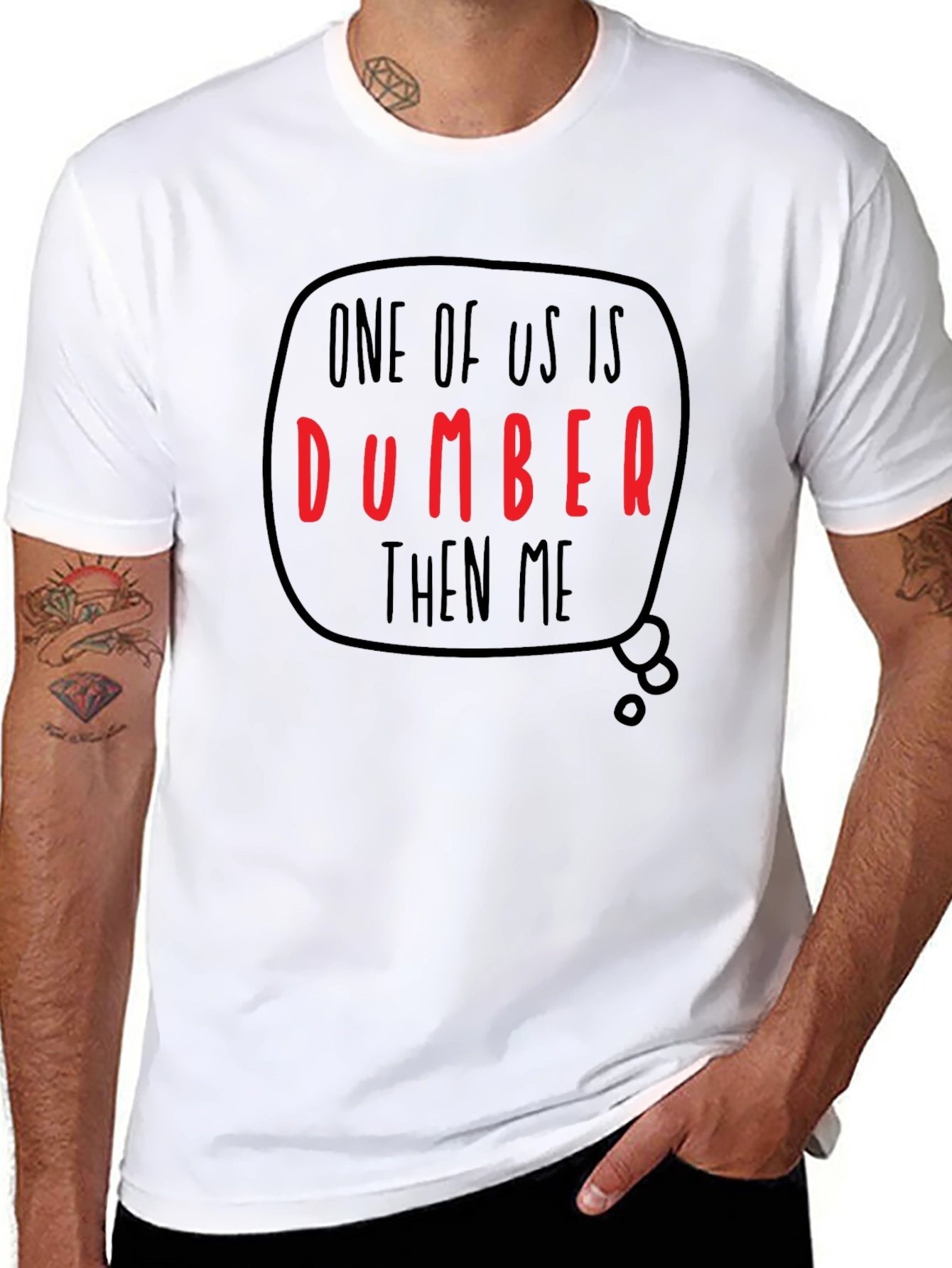 Funny Dumber Than Me Graphic T-Shirt