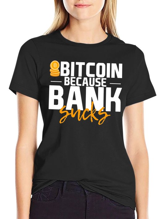 Bitcoin Because Bank Sucks T-Shirt